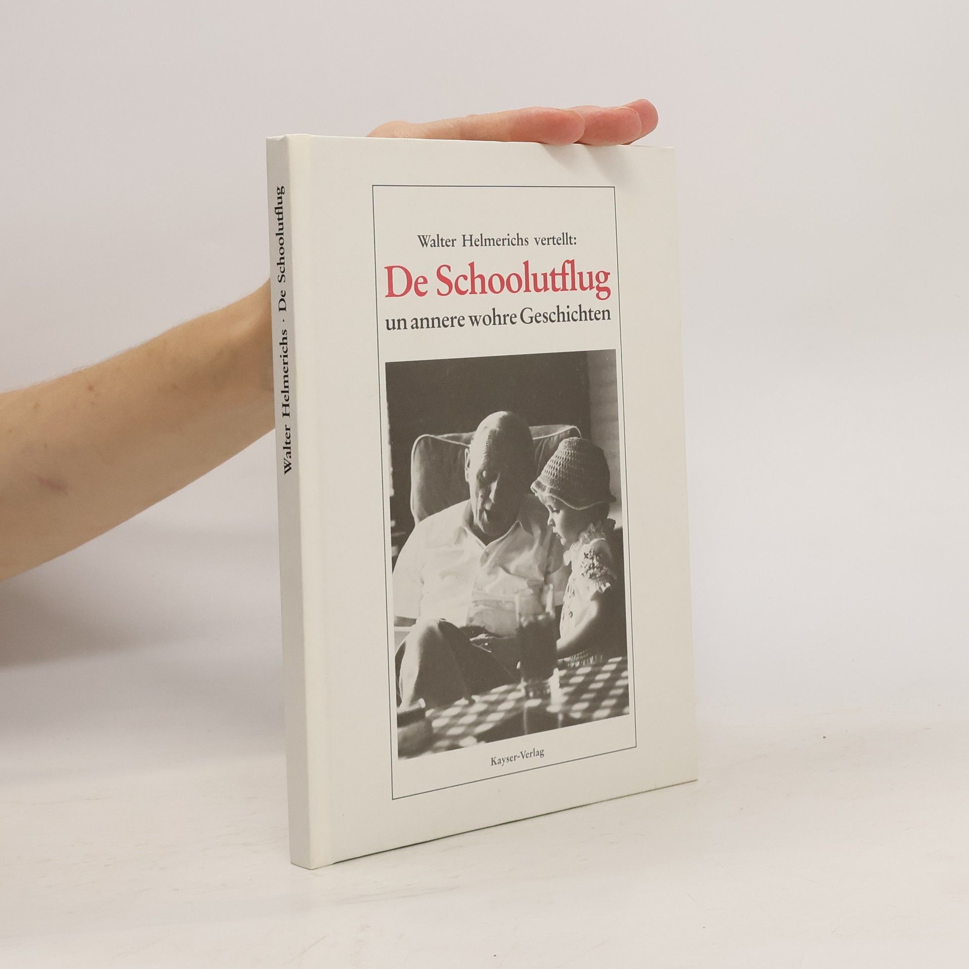 Walter Helmerichs De Schoolutflug un annere wohre Geschichten