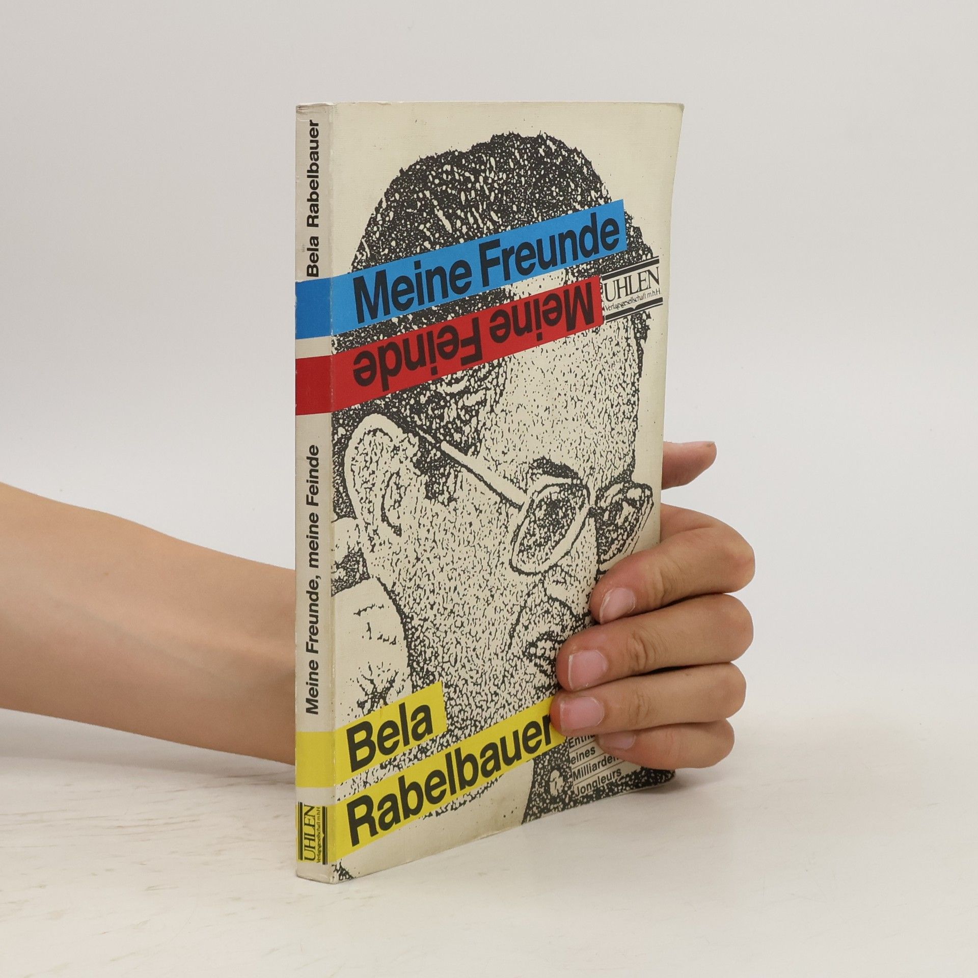 Bela Rabelbauer Meine Freunde, meine Feinde