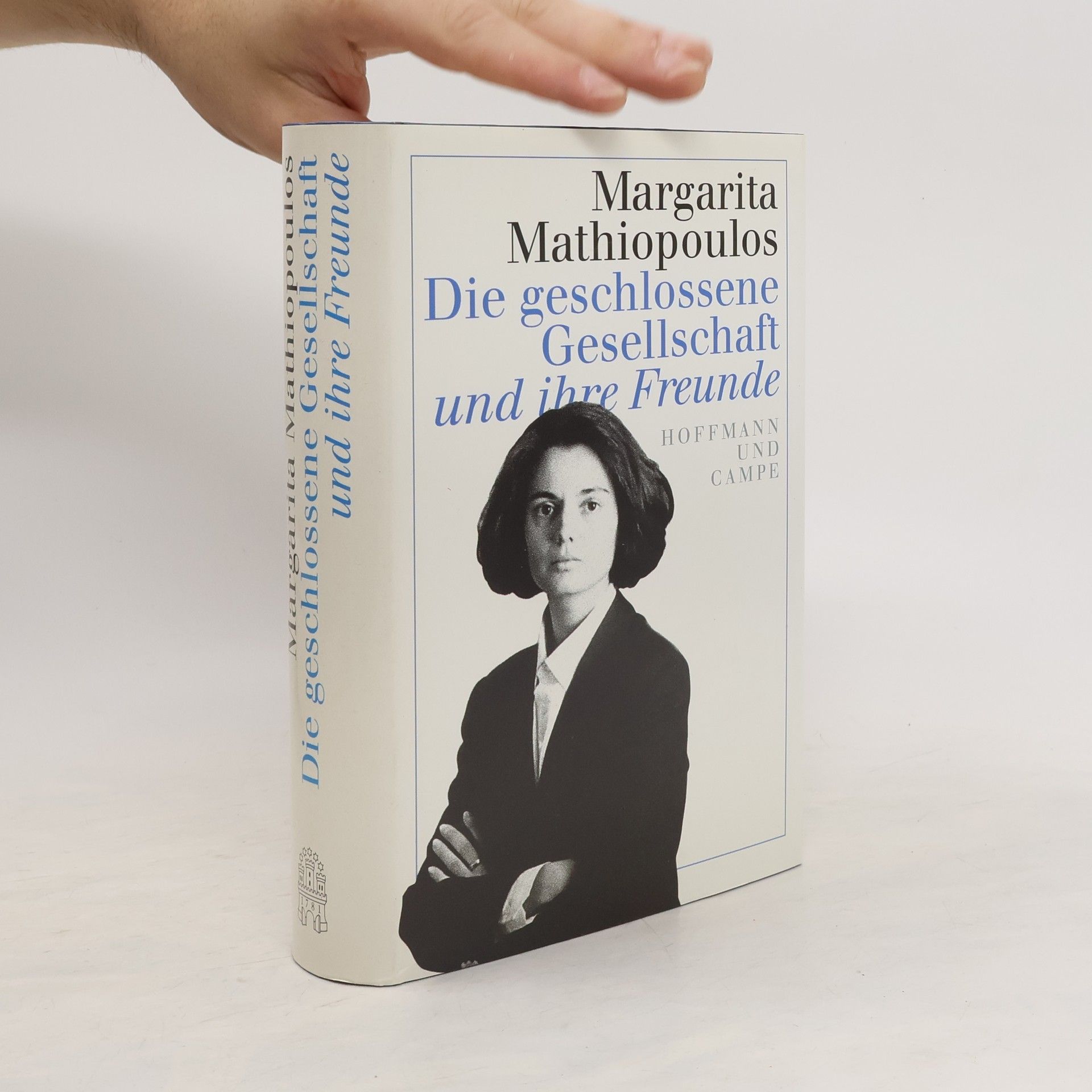 Margarita Mathiopoulos Die geschlossene Gesellschaft und ihre Freunde