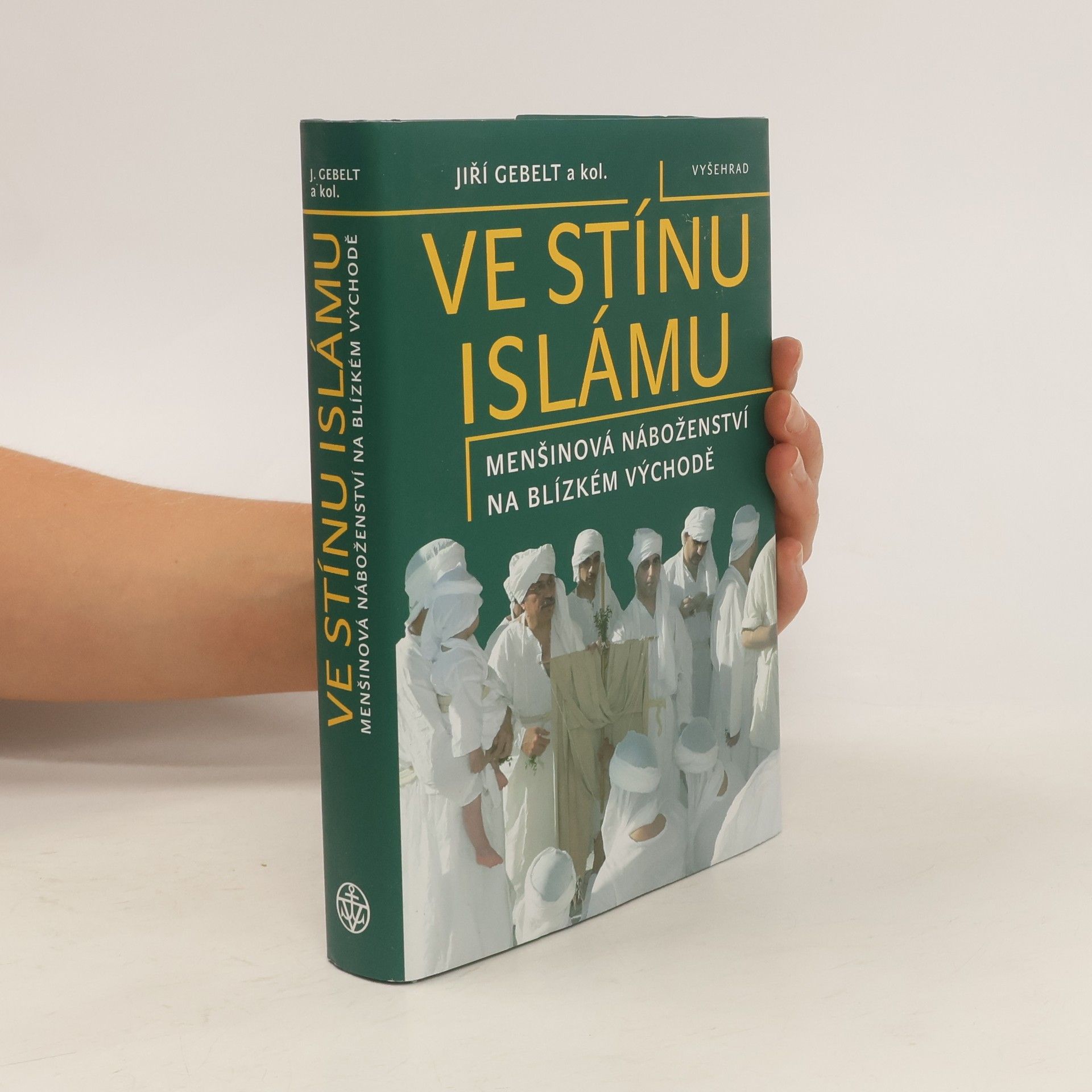 Luboš Kropáček Ve stínu islámu: Menšinová náboženství na Blízkém východě