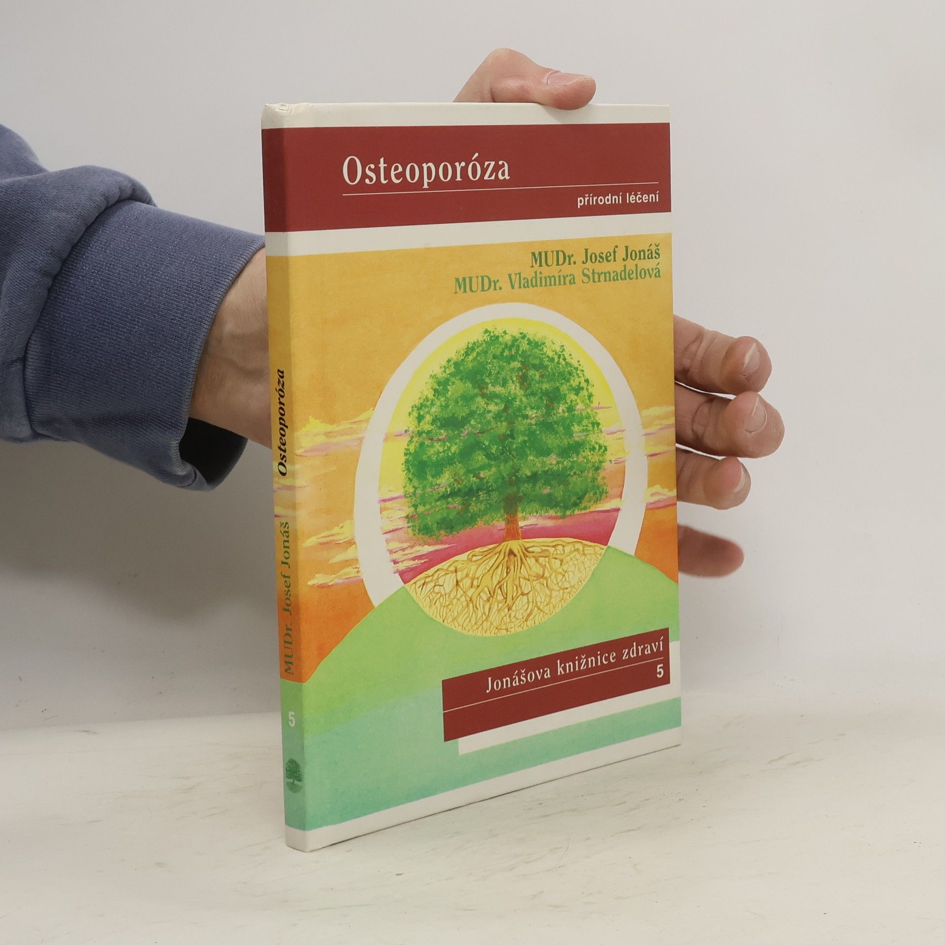 Josef Jonáš Osteoporóza. Přírodní léčení