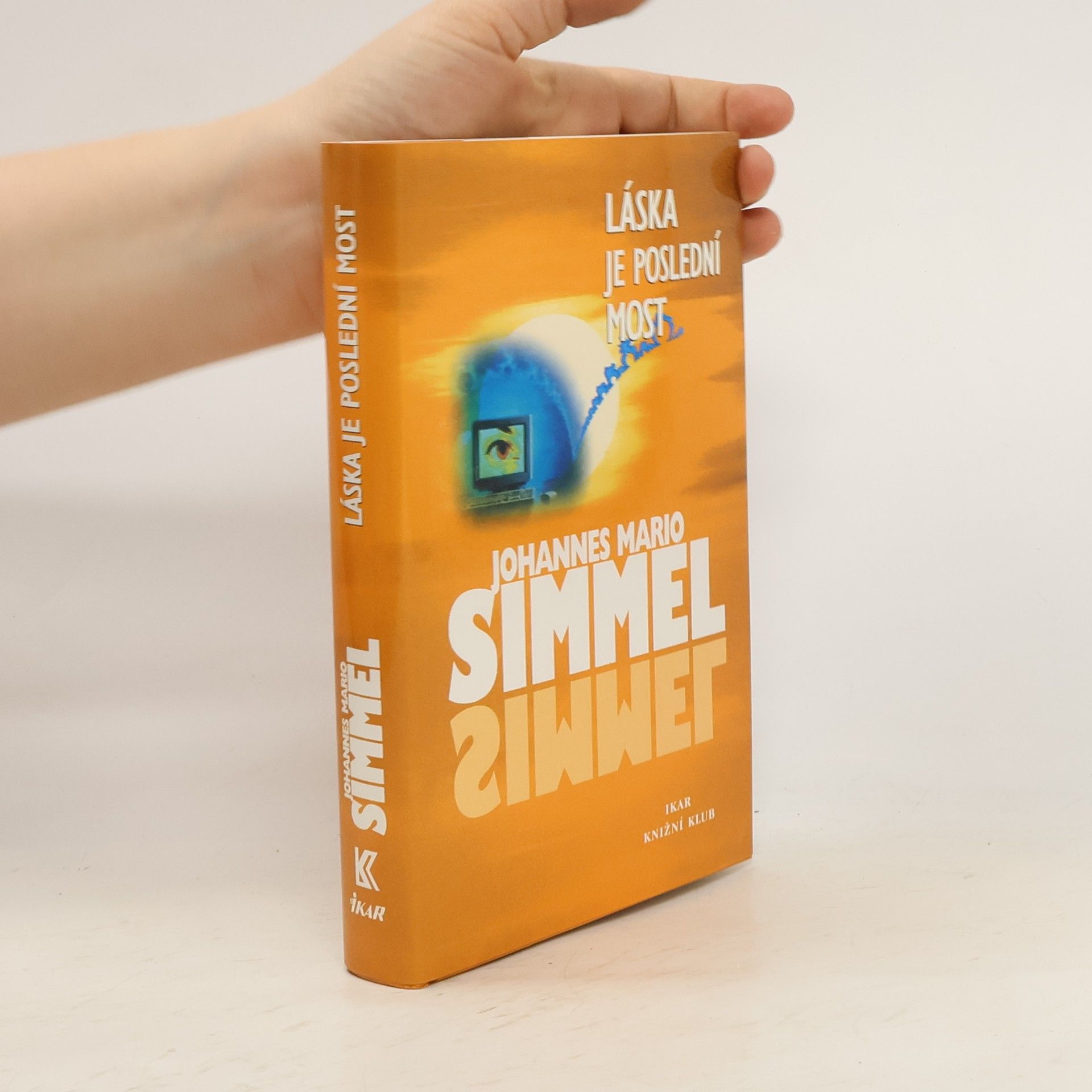 Johannes Mario Simmel Láska je poslední most
