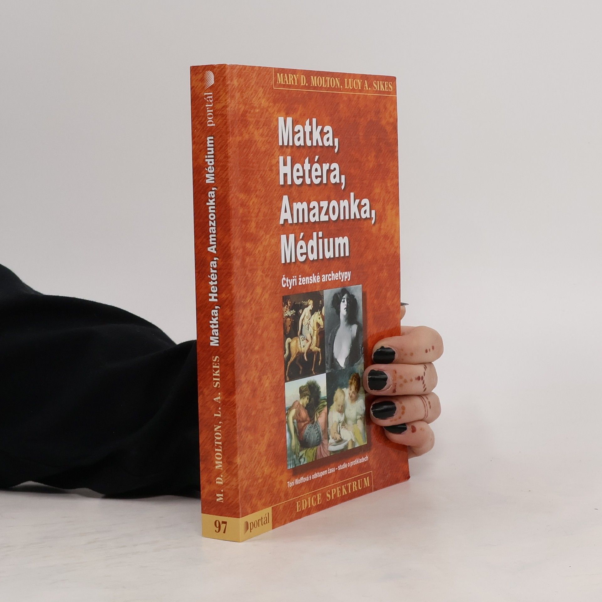 Mary Dian Molton Matka, hetéra, amazonka, médium : čtyři ženské archetypy