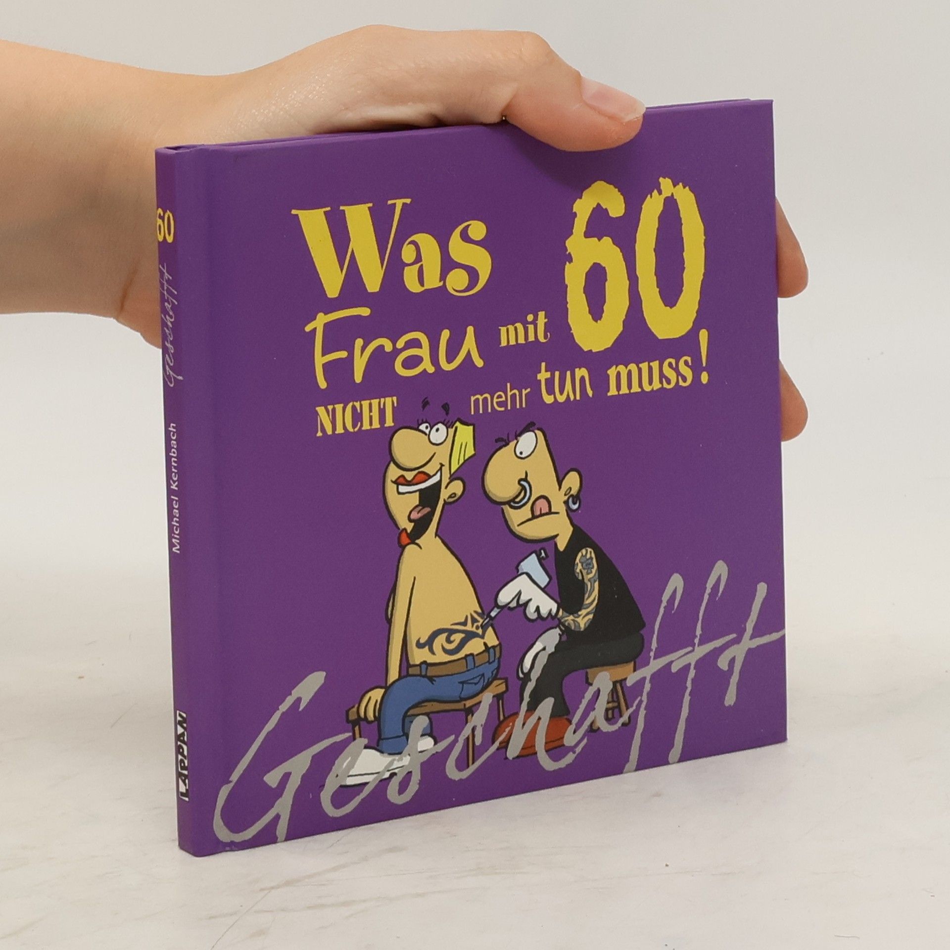 Michael Kernbach Geschafft. Was Frau mit 60 nicht mehr tun muss!