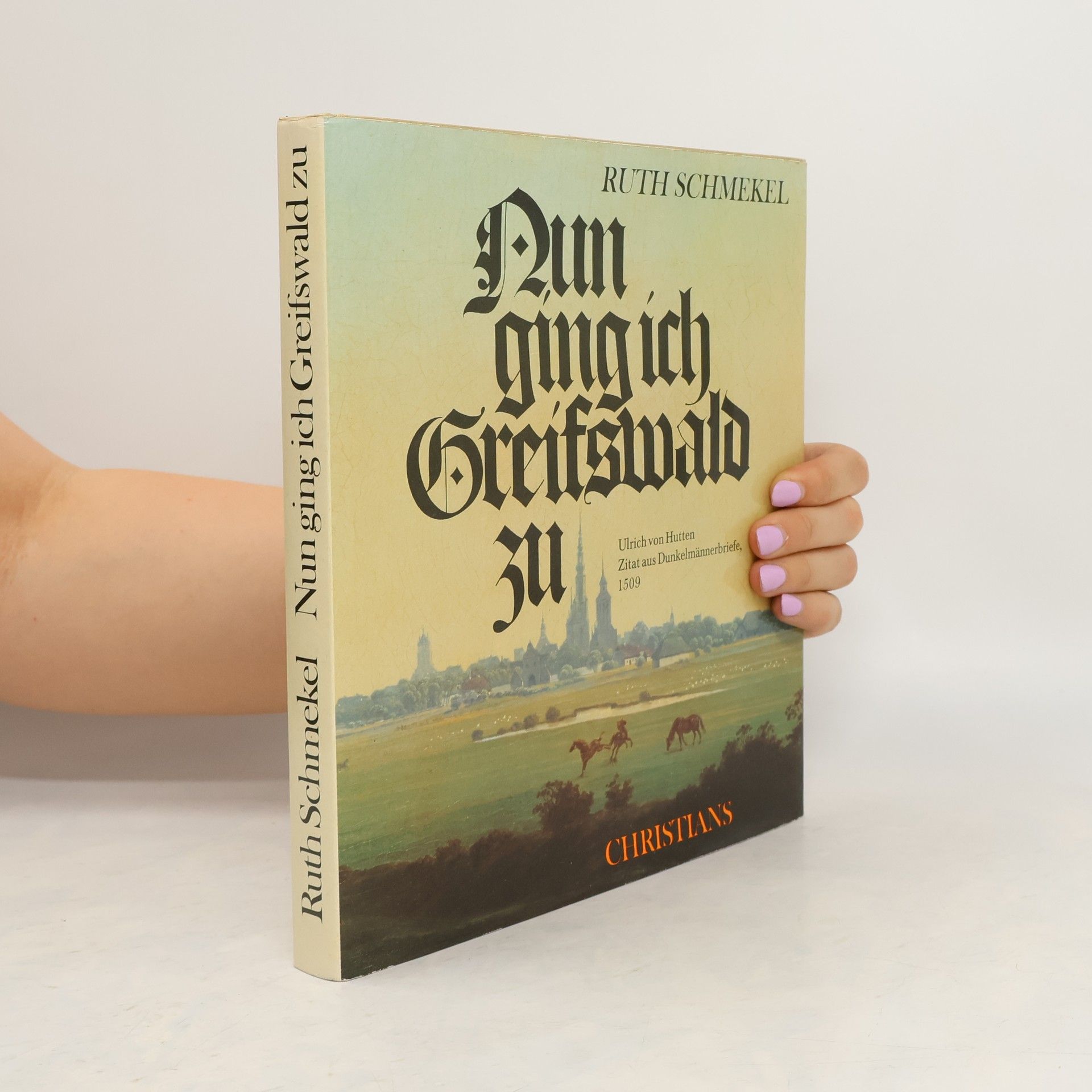 Ruth Schmekel Nun ging ich Greifswald zu