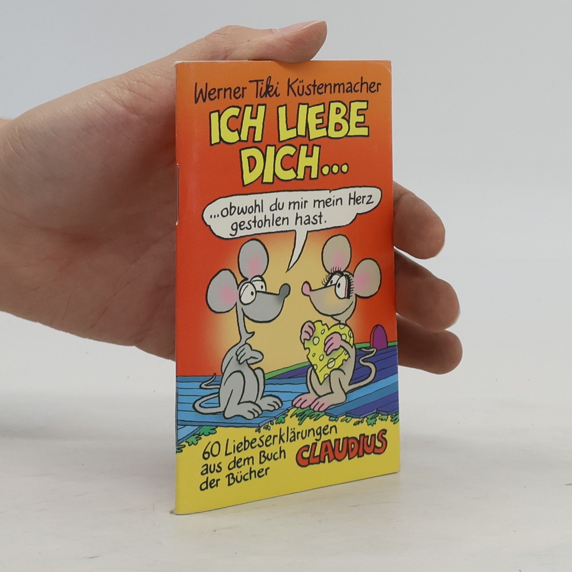 Werner Tiki Küstenmacher Ich liebe dich.... 60 Liebeserklärungen mit dem Buch der Bücher