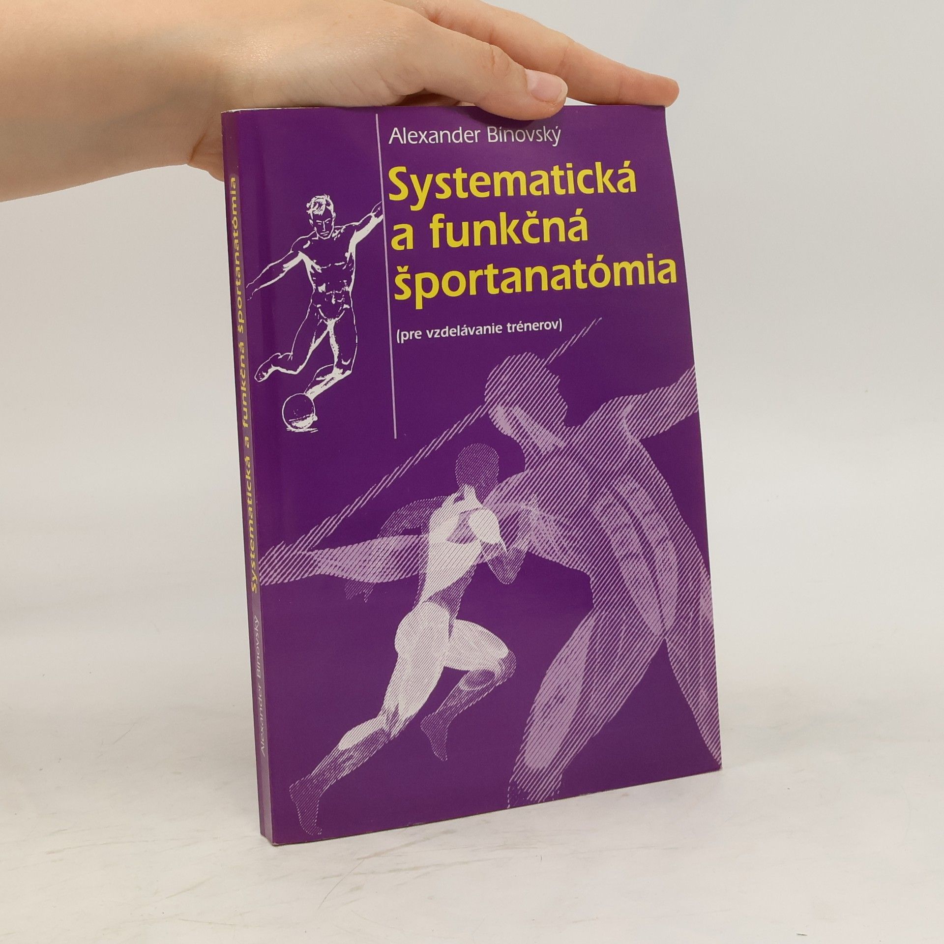 Alexander Binovský Systematická a funkčná športanatómia