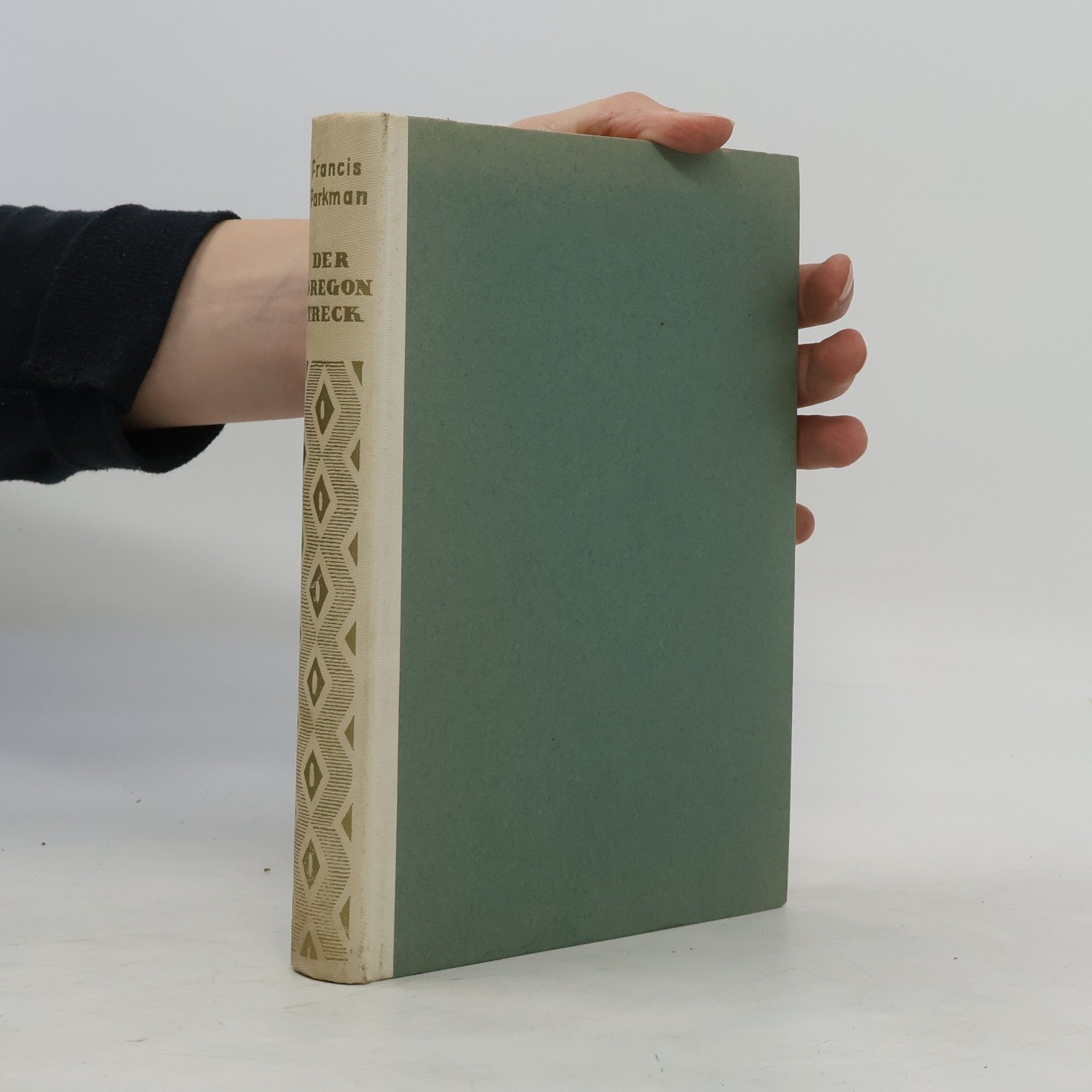 Francis Parkman Der Oregon‑Treck. Sioux, Büffel und verwehte Spuren
