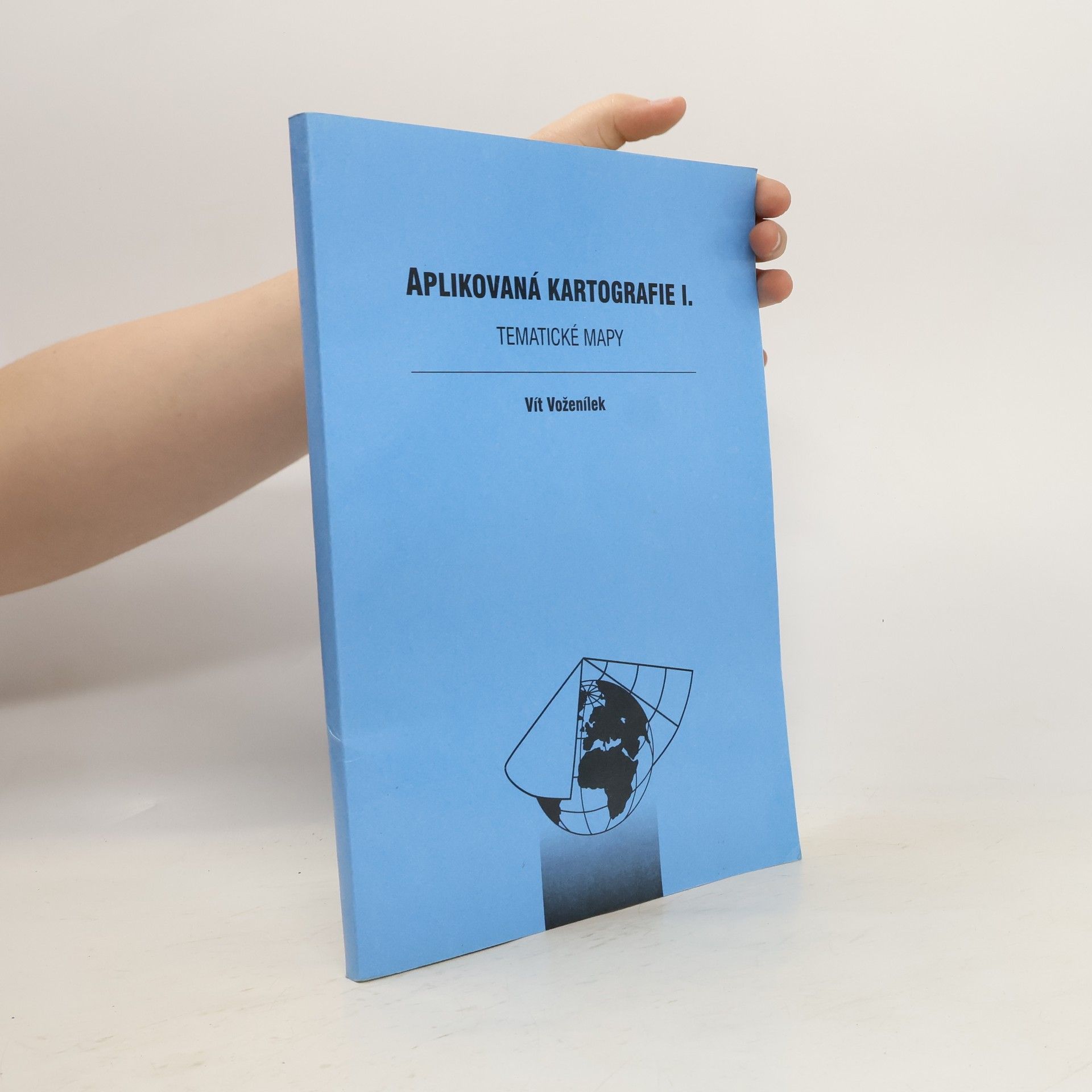 Vít Voženílek Aplikovaná kartografie. I, Tematické mapy