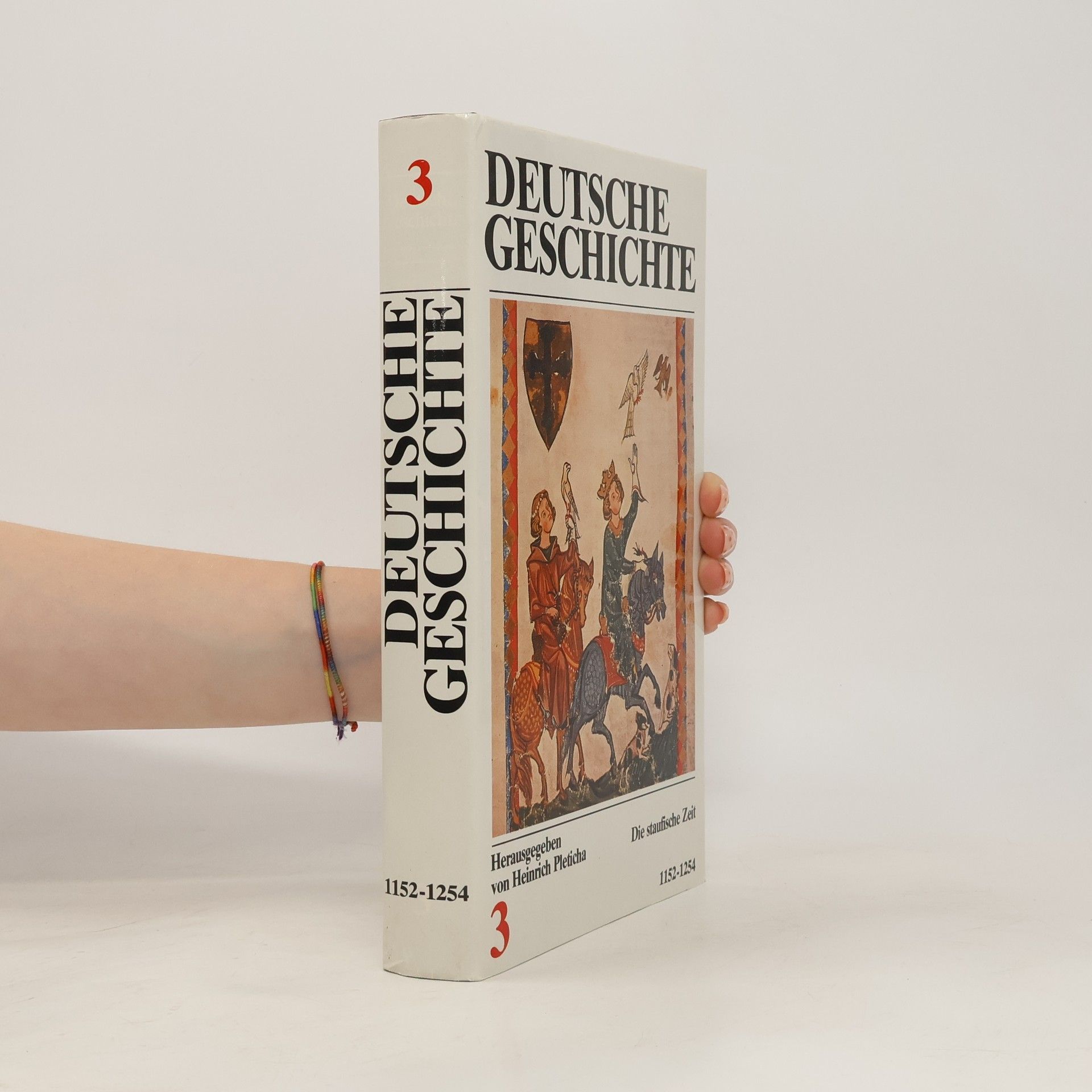 Heinrich Pleticha Deutche Geschichte 3. Die staufische Zeit 1152-1254