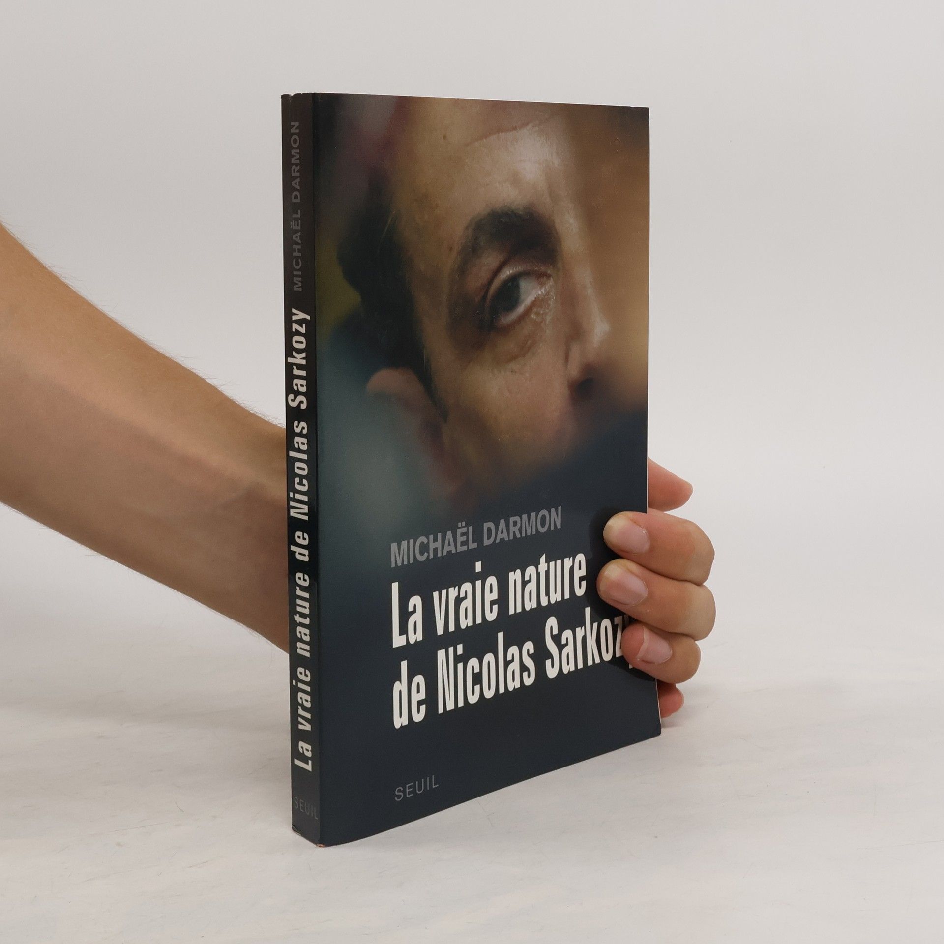 Michaël Darmon La vraie nature de Nicolas Sarkozy