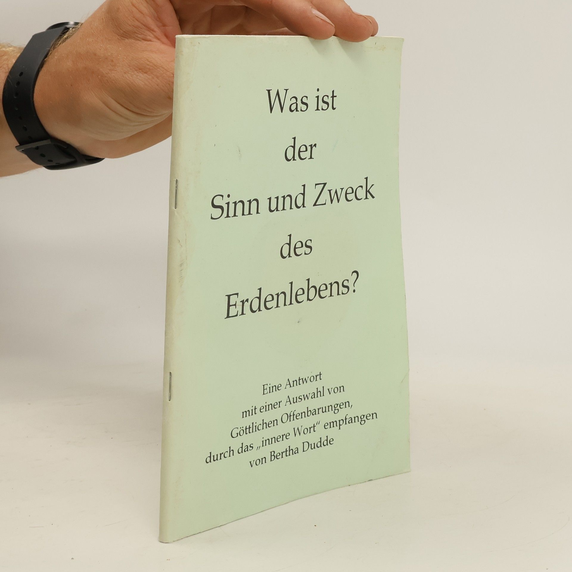 Bertha Dudde Was ist der Sinn und Zweck des Erdenlebens?
