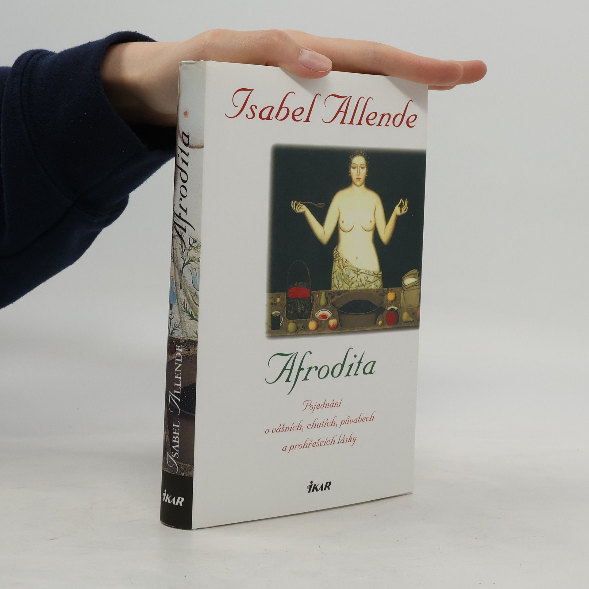 Isabel Allende Llona Afrodita : pojednání o vášních, chutích, půvabech a prohřešcích lásky
