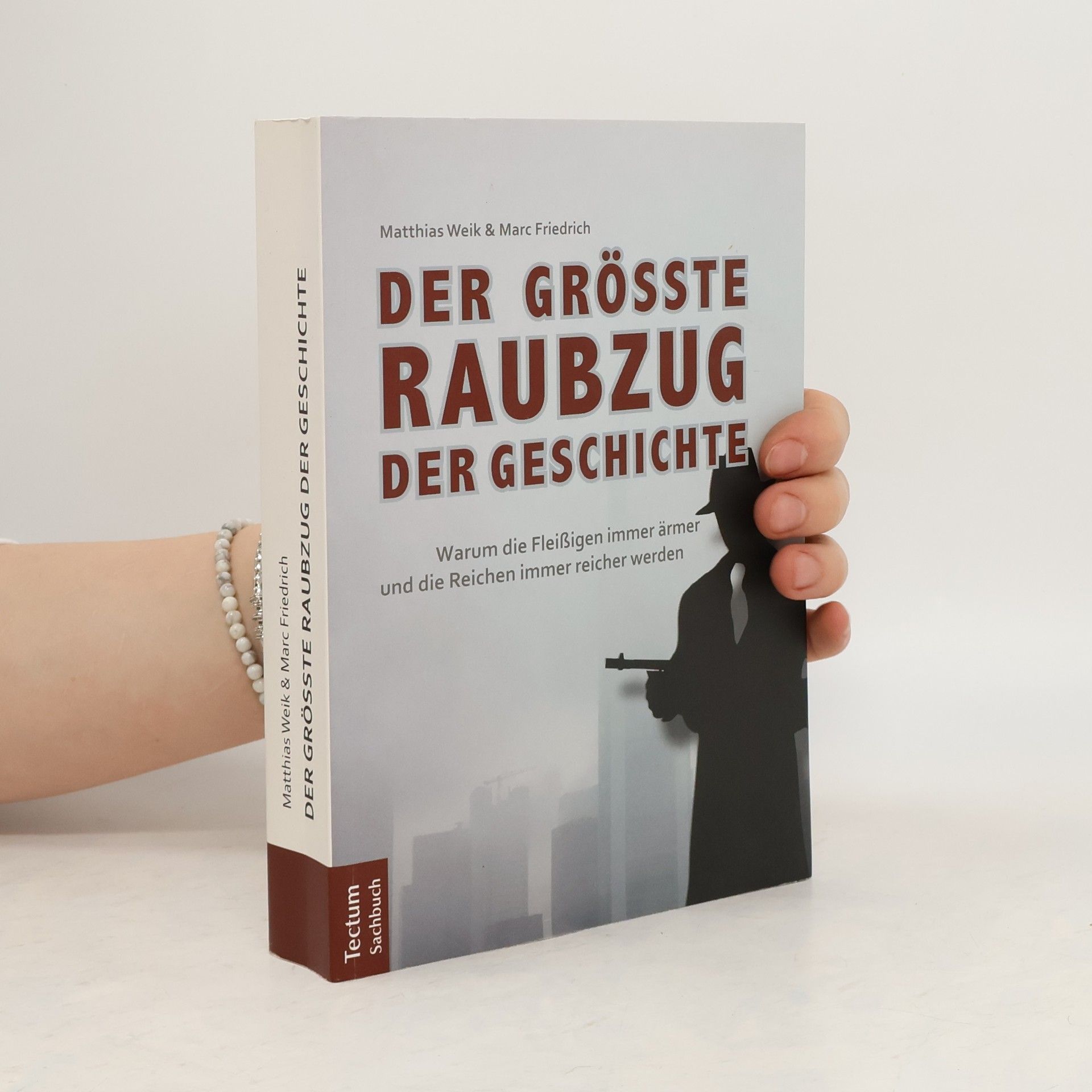 Matthias Weik Der größte Raubzug der Geschichte