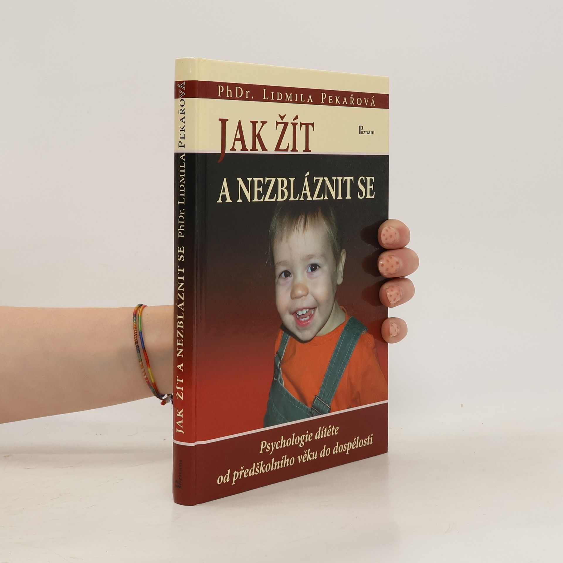 Pekařová Lidmila Jak žít a nezbláznit se
