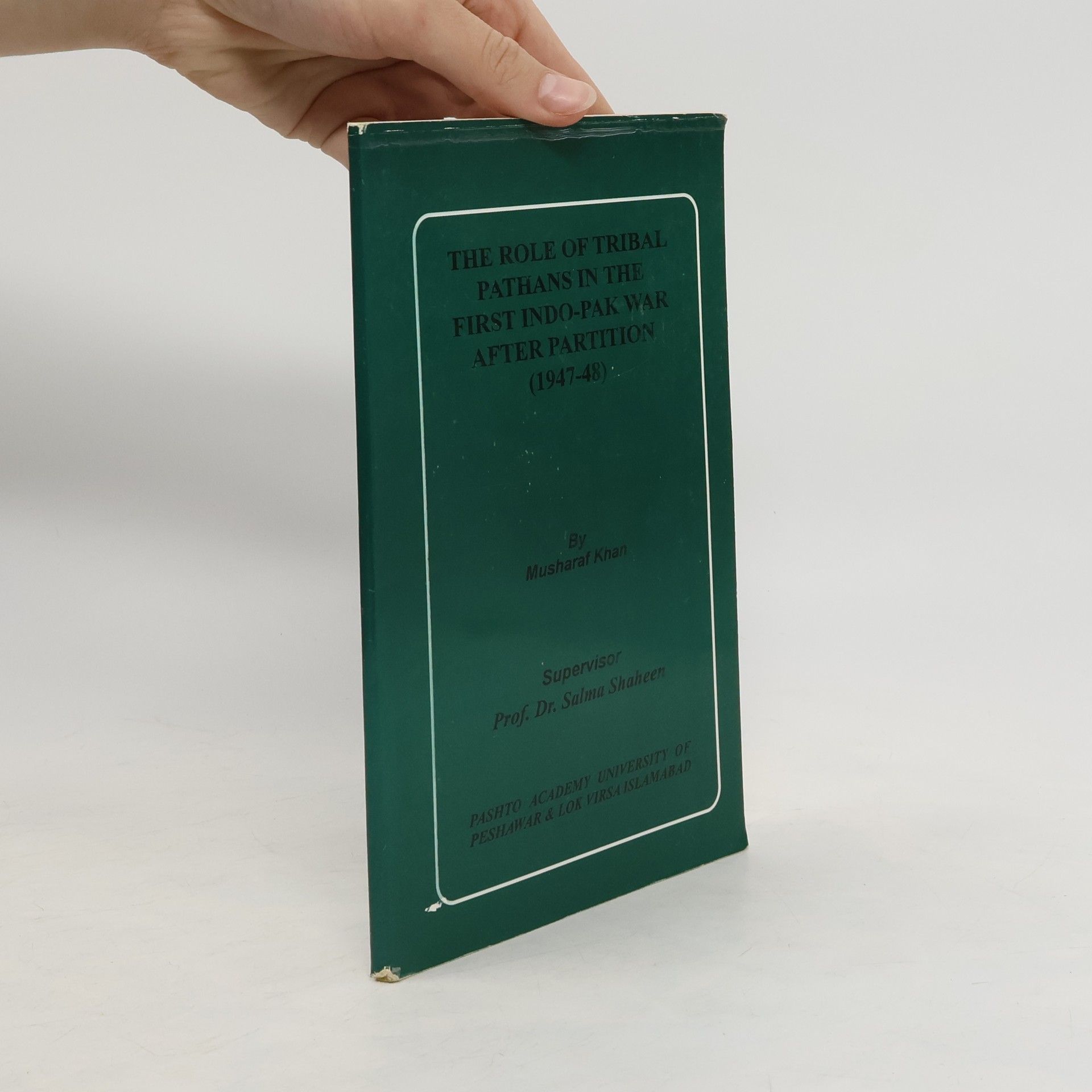 The Role of Tribal Pathans in the First Indo-Pak War After Partition, 1947-48