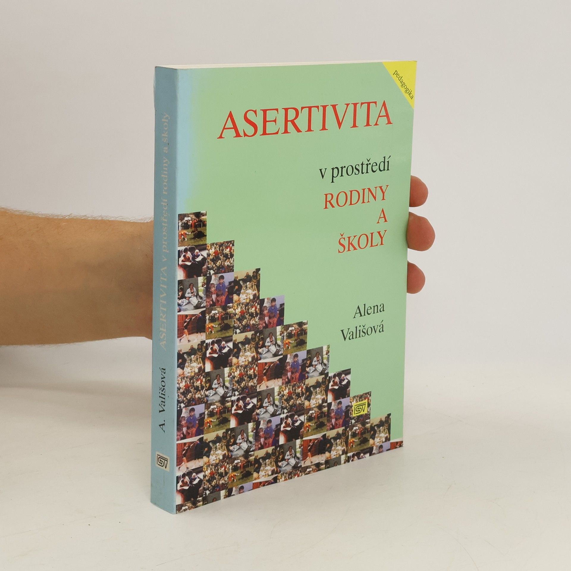 Alena Vališová Asertivita v prostředí rodiny a školy