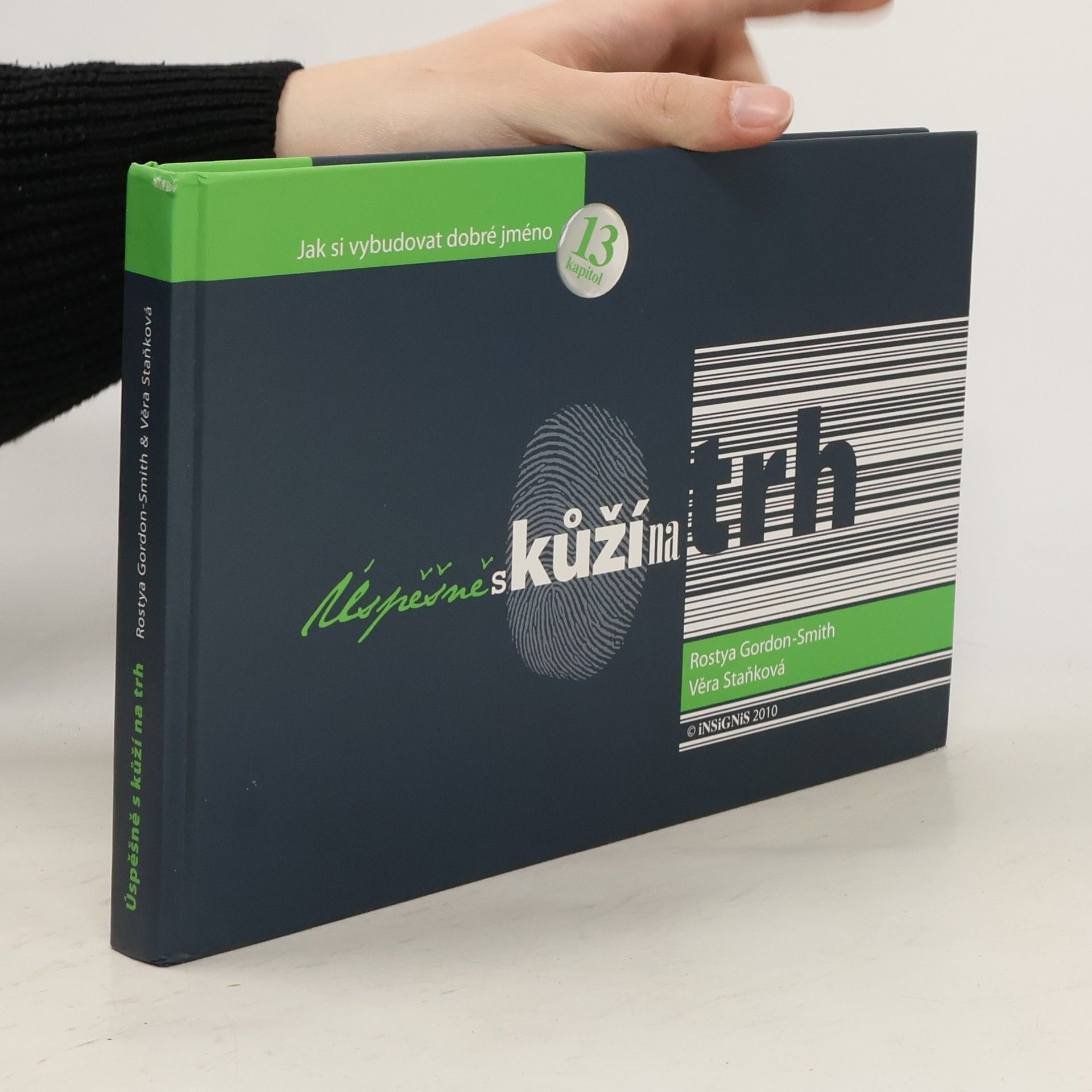 Rostya GordonSmith Úspěšně s kůží na trh : 13 kapitol jak si vybudovat dobré jméno