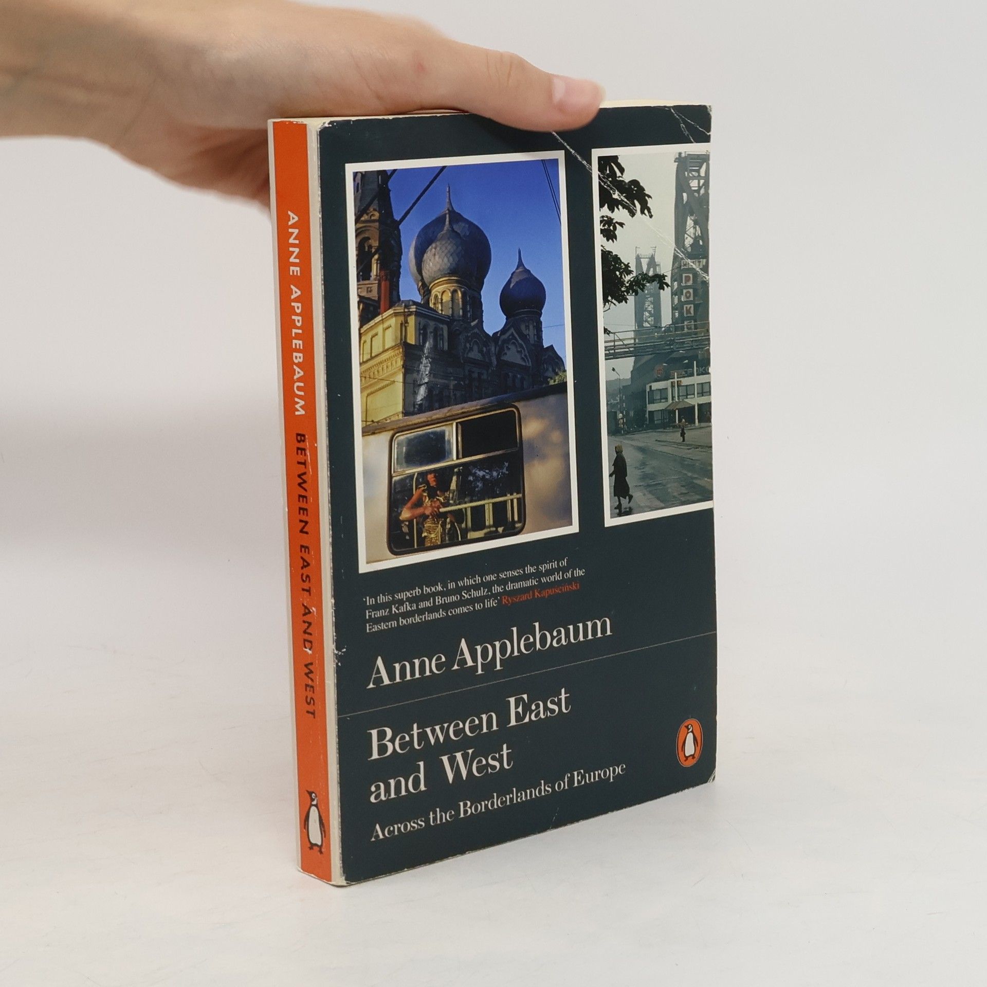 Anne Applebaum Between East and West : across the borderlands of Europe
