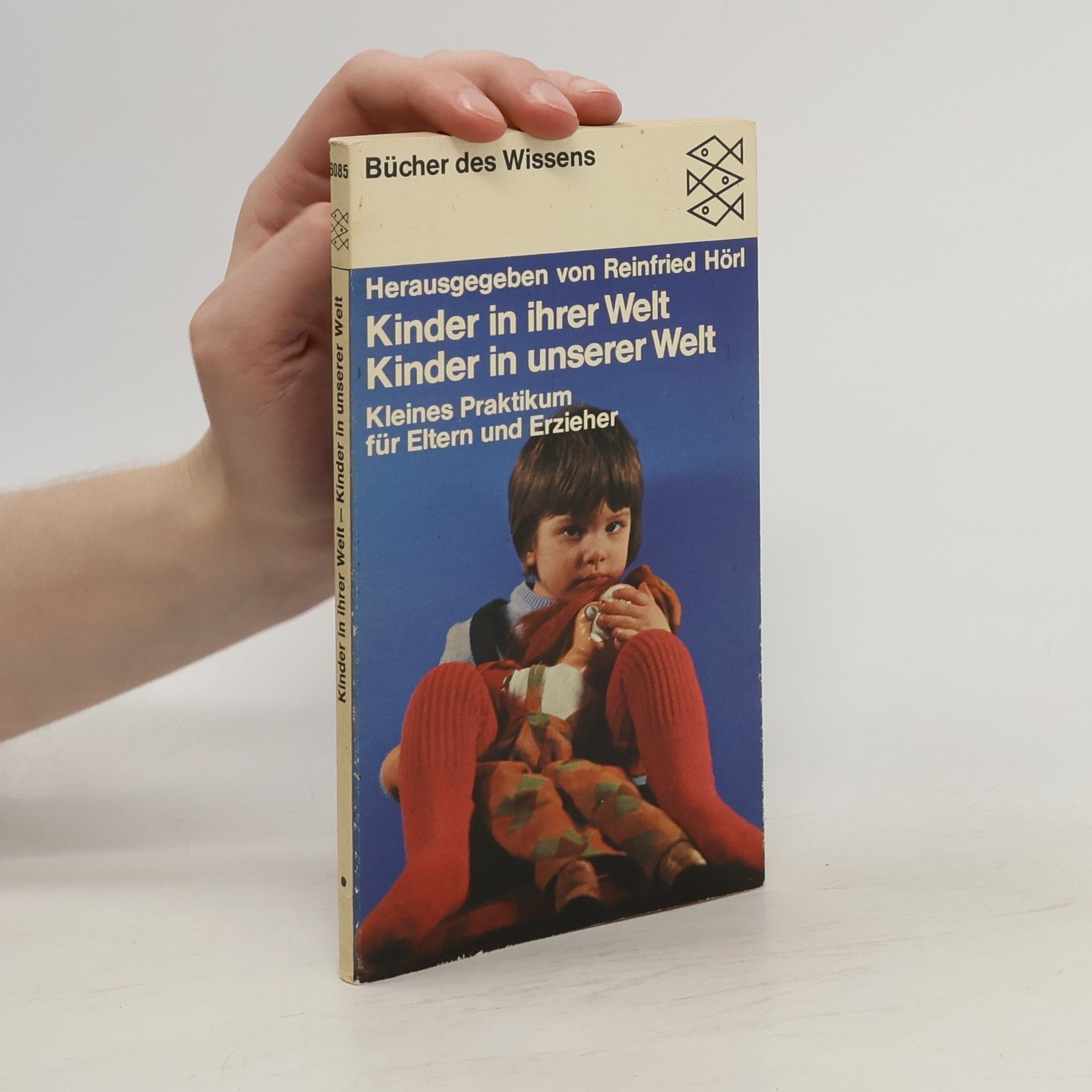 Reinfried Hörl Kinder in ihrer Welt, Kinder in unserer Welt