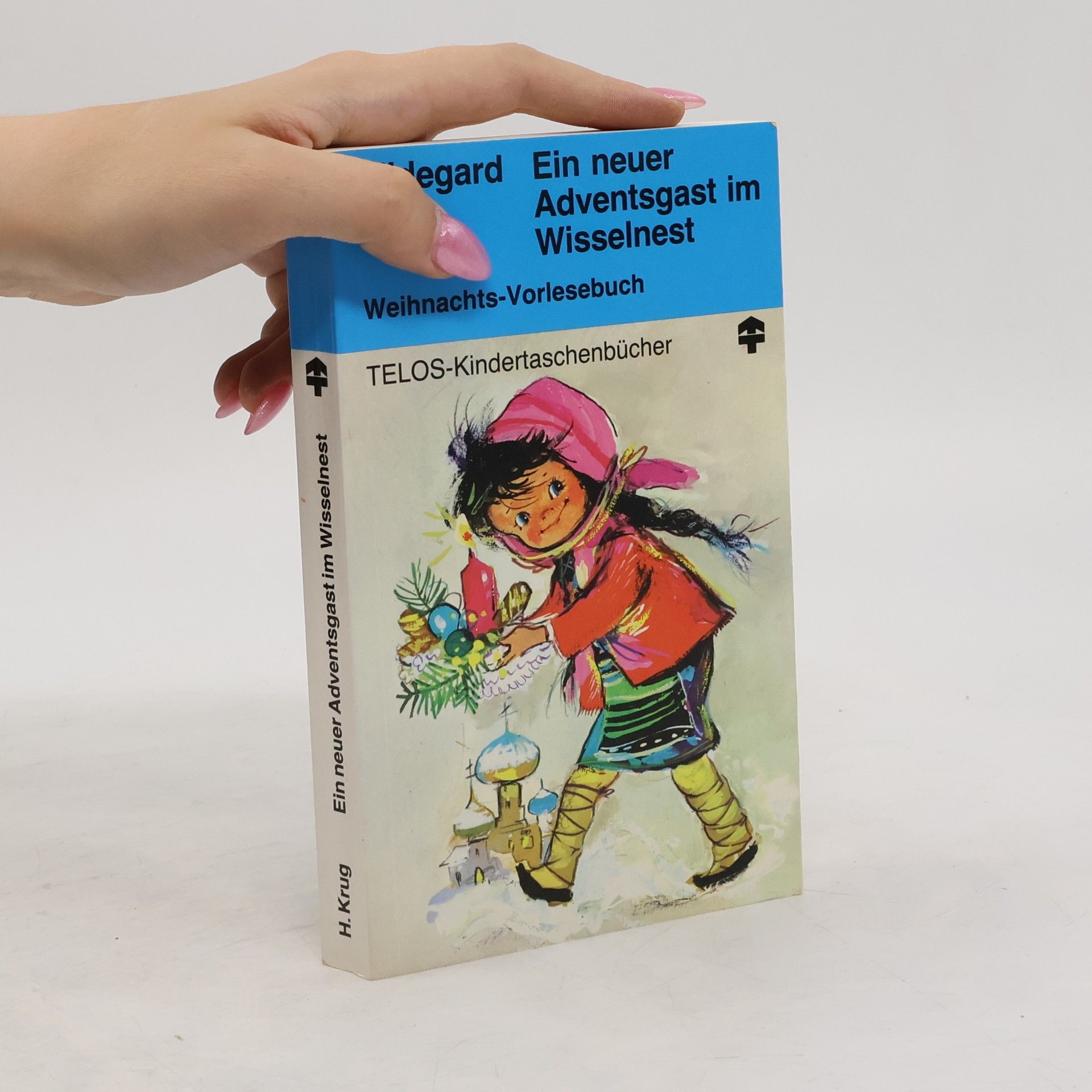 Hildegard Krug-Riehl Ein neuer Adventsgast im Wisselnest