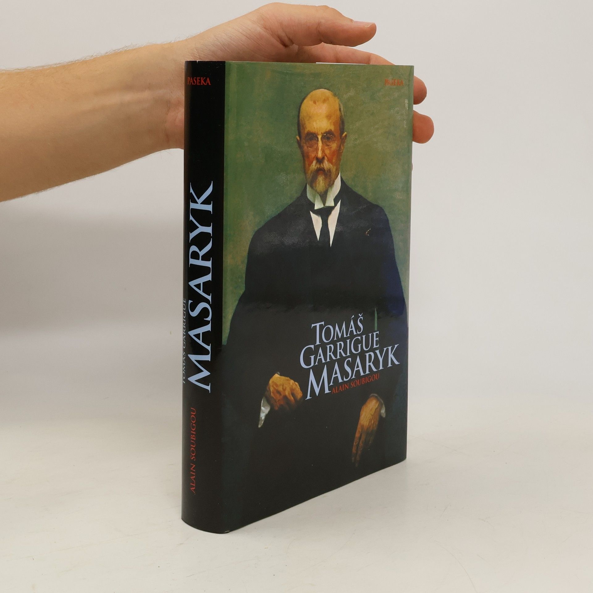 Alain Soubigou Tomáš Garrigue Masaryk