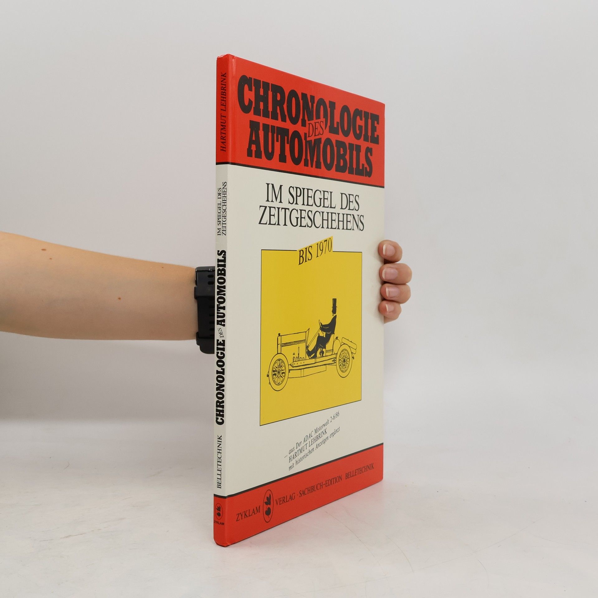 Hartmut Lehbrink Chronologie des Automobils im Spiegel des Zeitgeschehens bis 1970