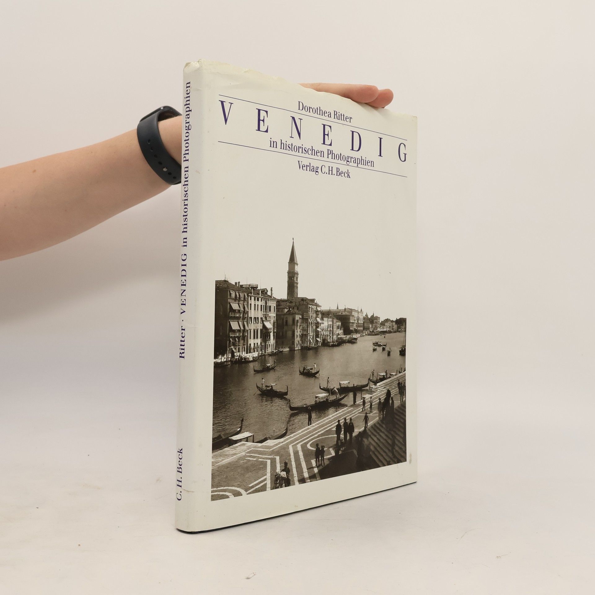 Dorothea Ritter Venedig in historischen Photographien 1841 - 1920