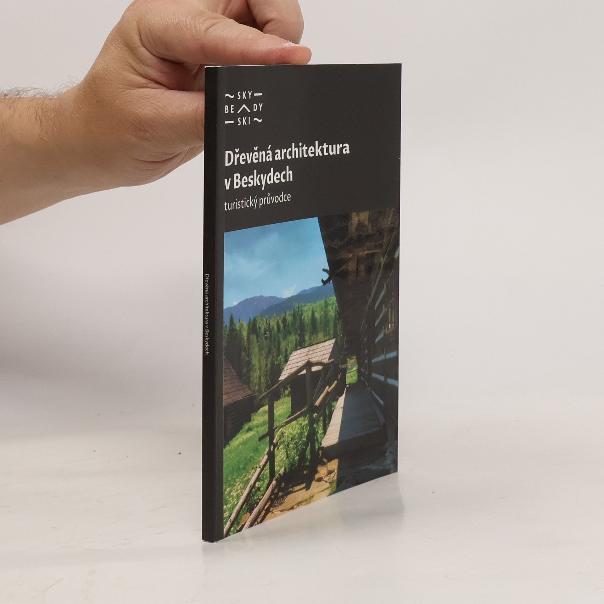 Auteurscollectief Dřevěná architektura v Beskydech : turistický průvodce