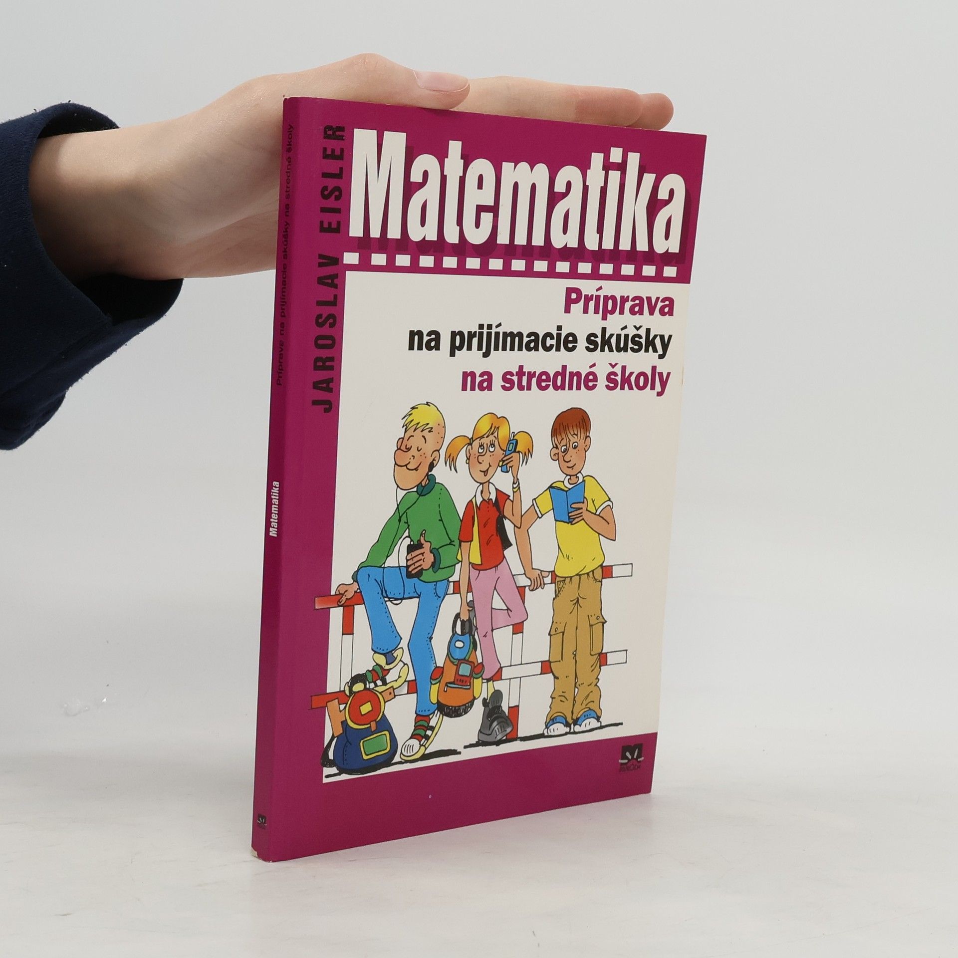 Jaroslav Eisler Matematika: príprava na prijímacie skúšky na stredné školy