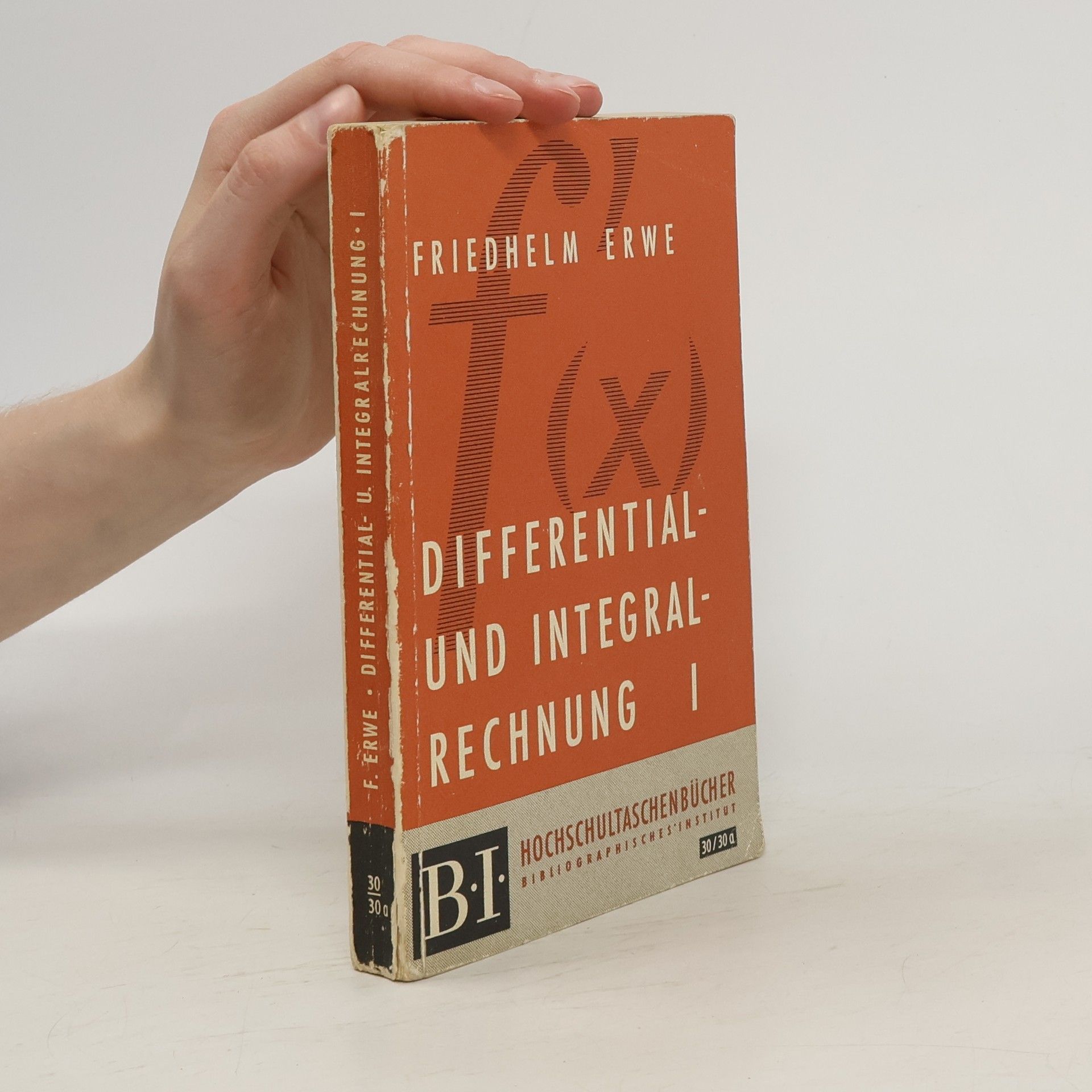 Friedhelm Erwe Differential- und Integralrechnung. Band 1