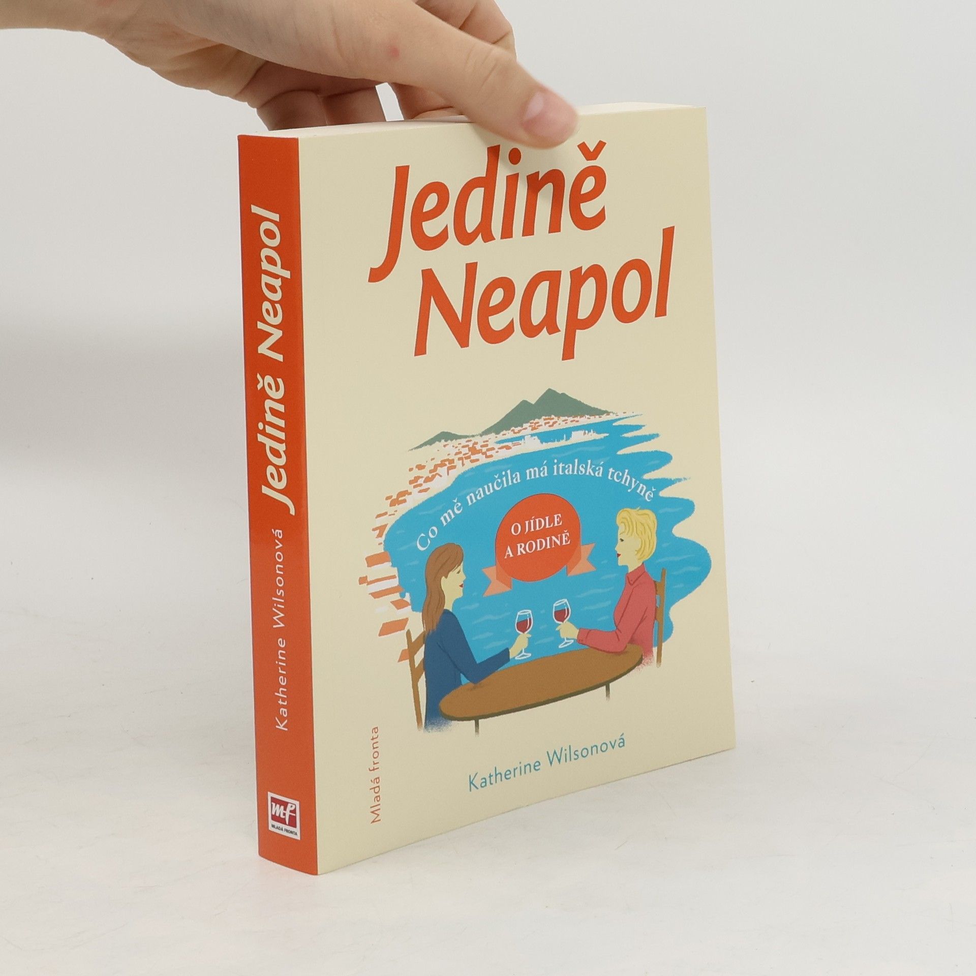 Katherine Wilson Jedině Neapol. Co mě naučila má italská tchyně o jídle a rodině