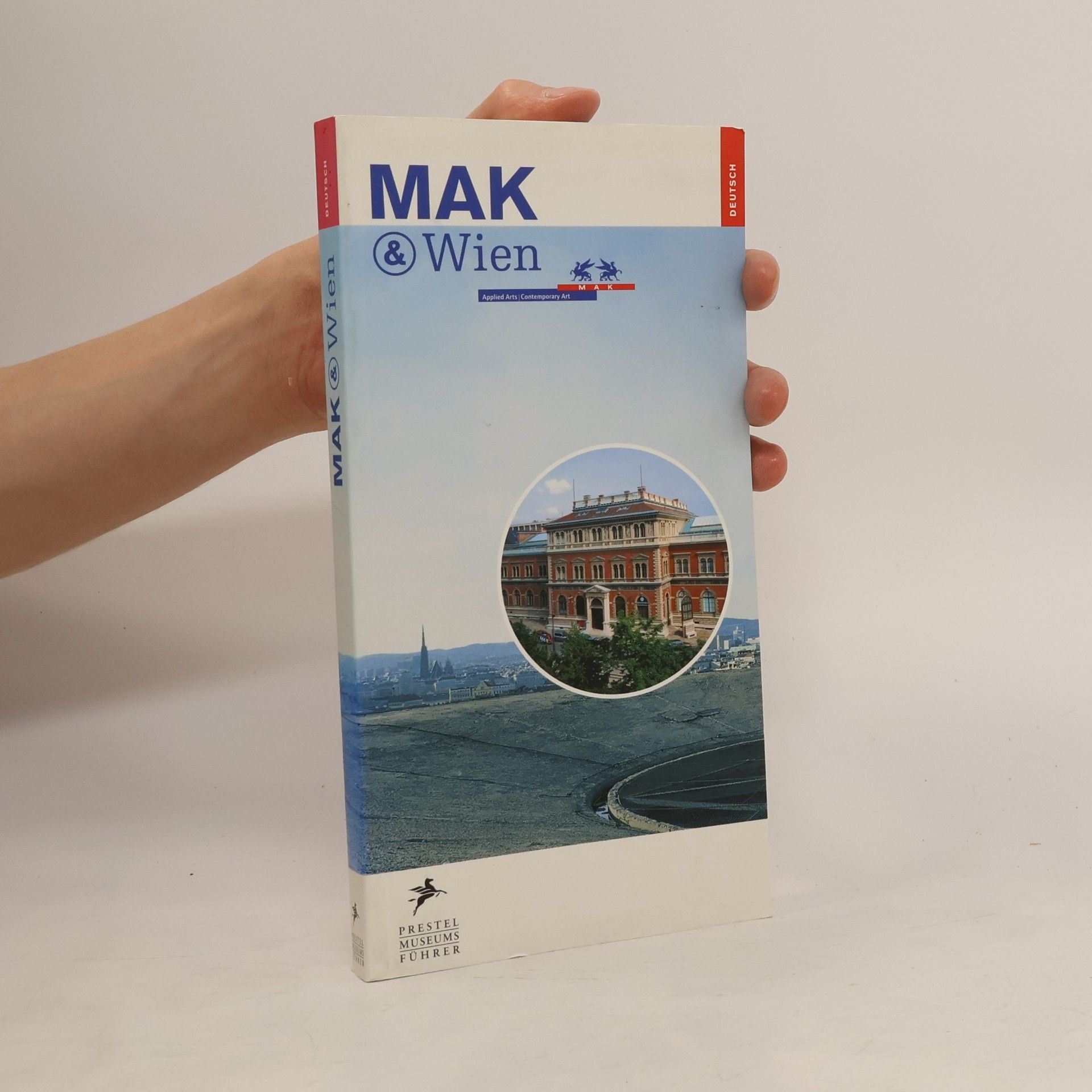 Peter Noever MAK & Wien : Prestel Museumsführer