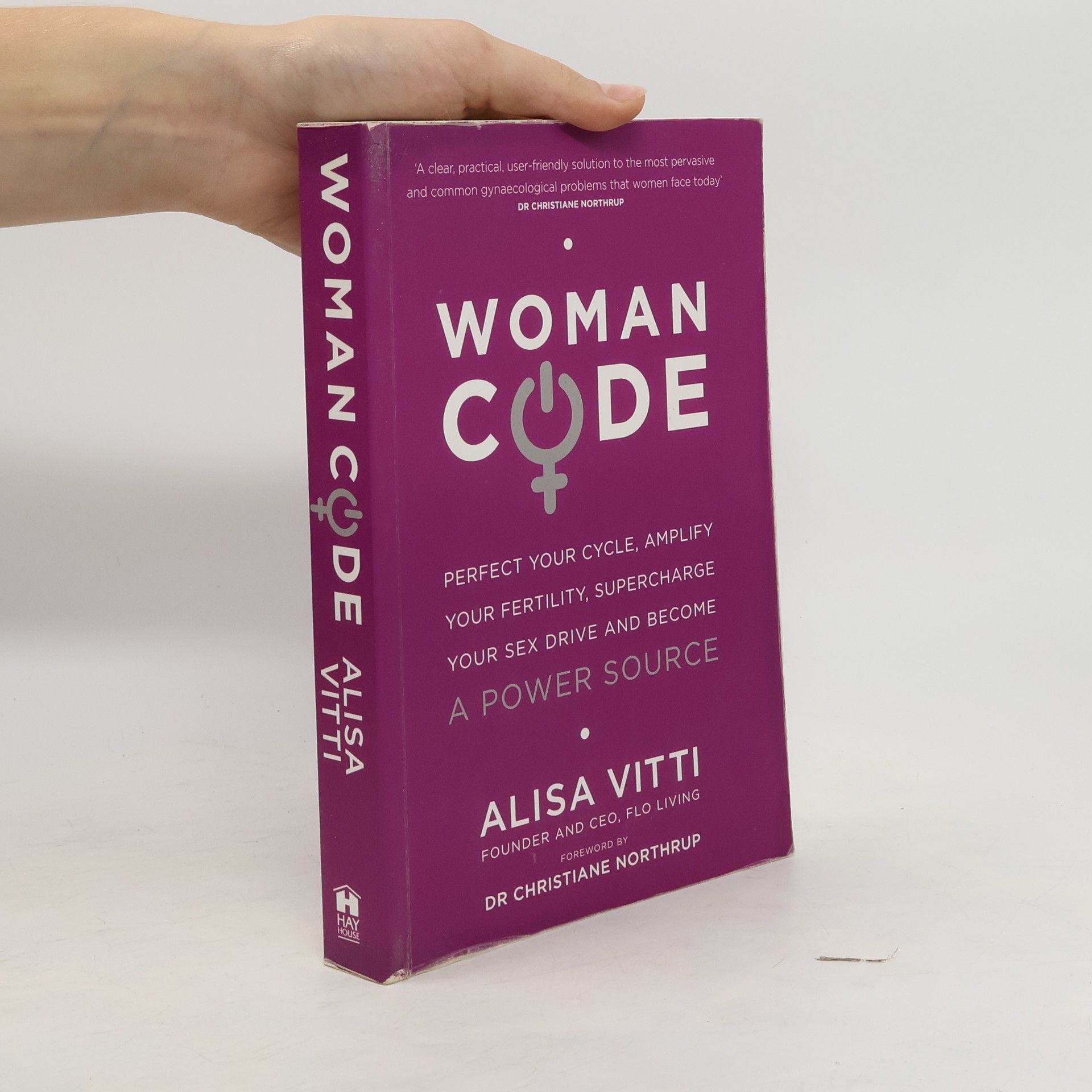 Alisa Vitti Womancode: Perfect Your Cycle, Amplify Your Fertility, Supercharge Your Sex Drive and Become a Power Source