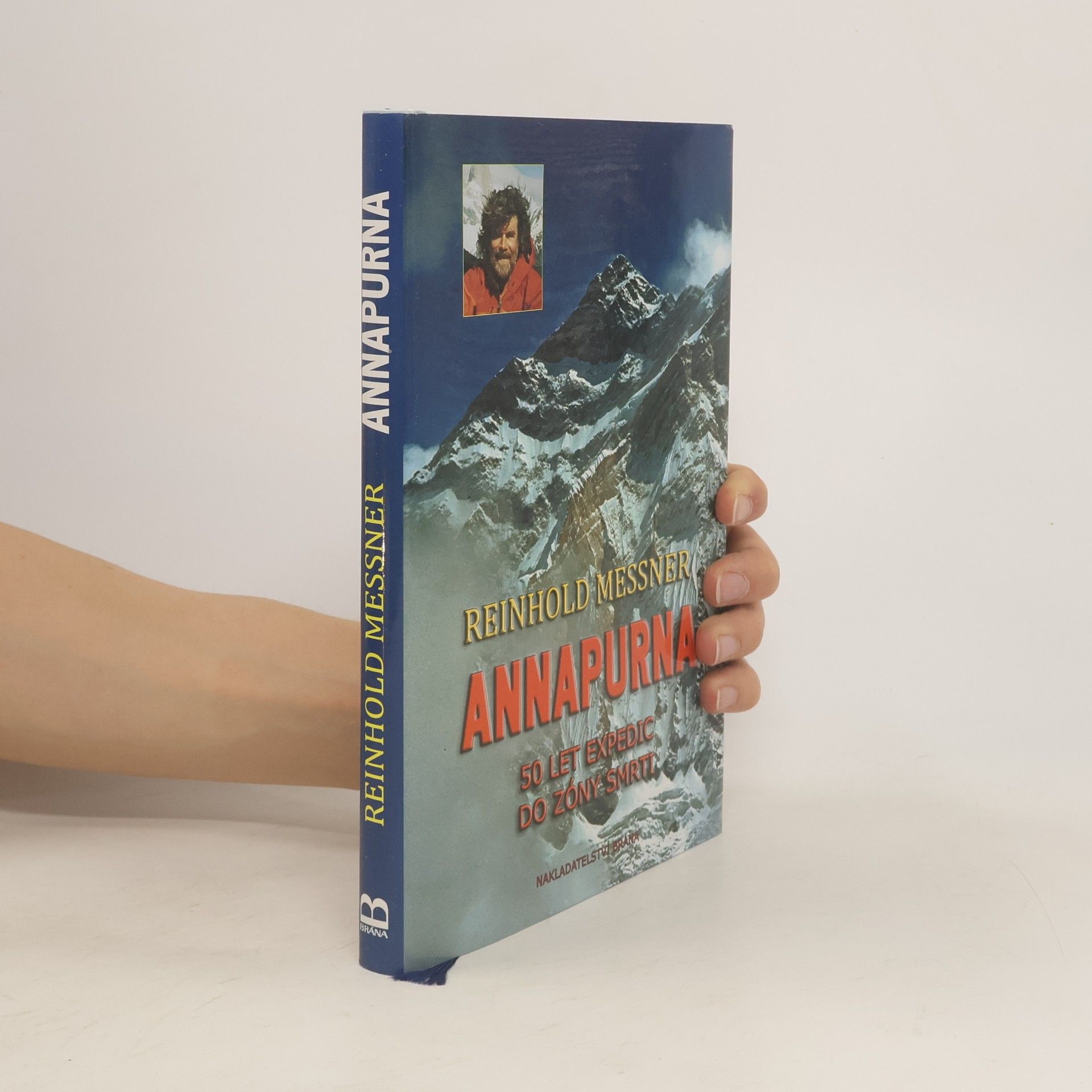 Reinhold Messner Annapurna. 50 let expedic do zóny smrti