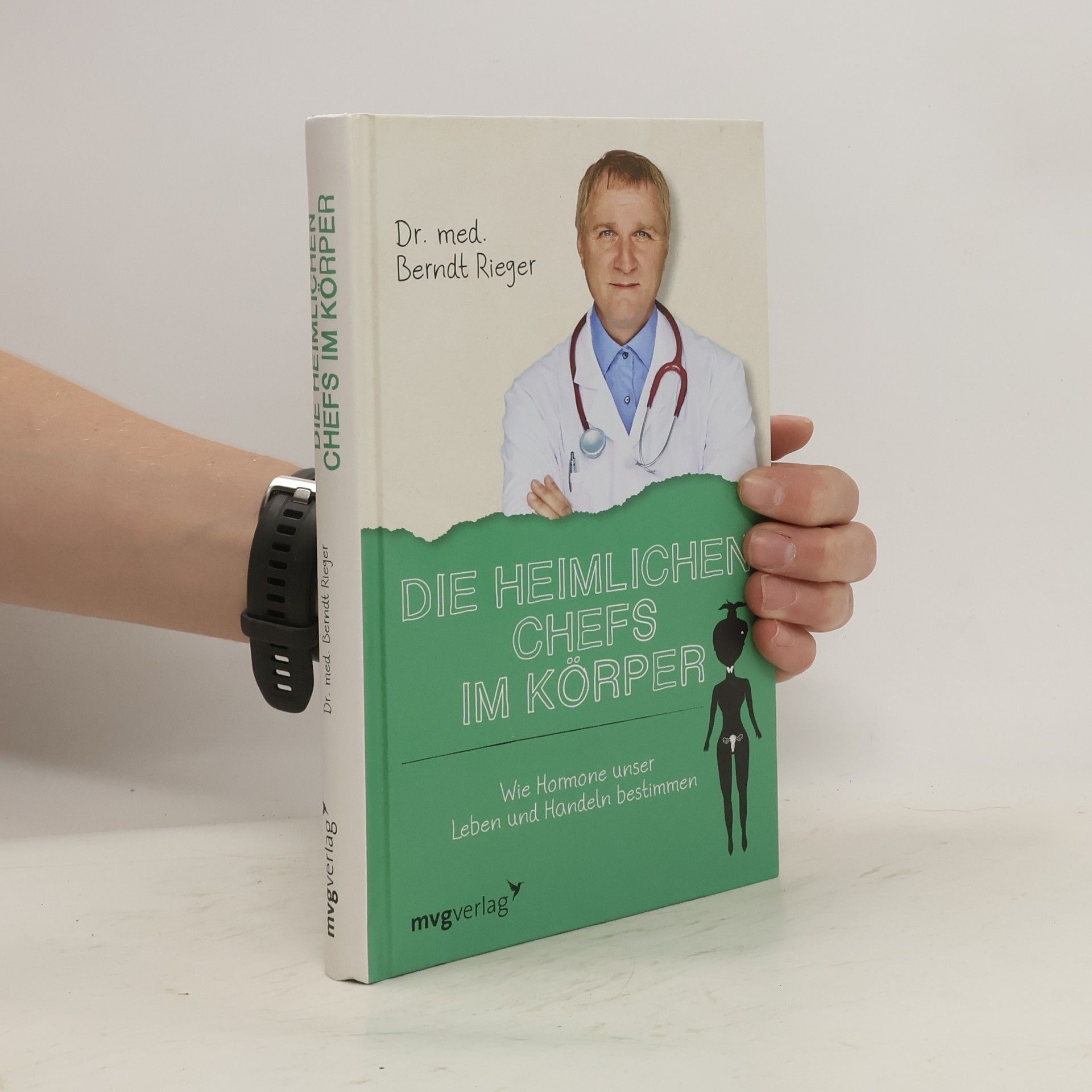Berndt Rieger Die heimlichen Chefs im Körper