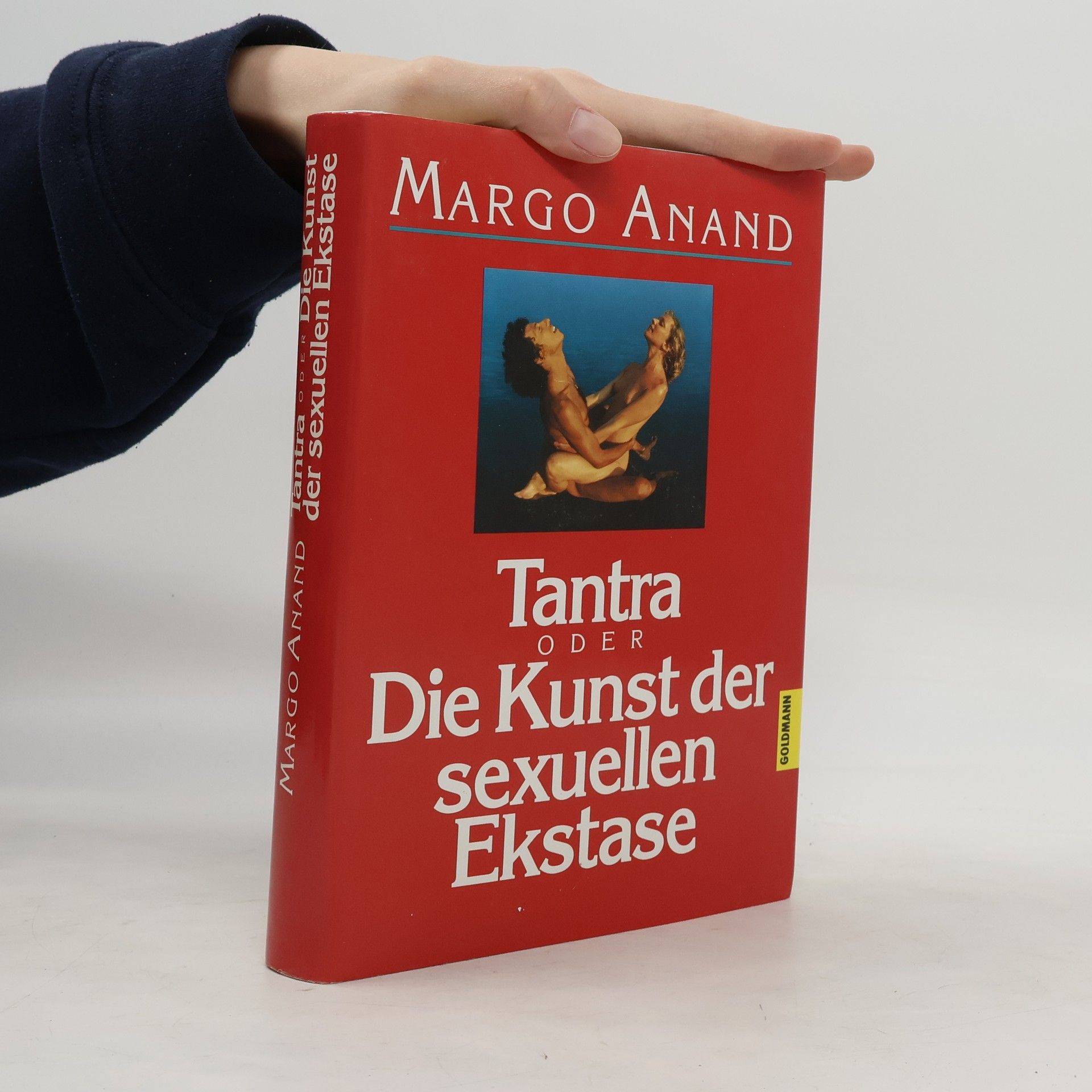 Margot Anand Tantra oder die Kunst der sexuellen Ekstase