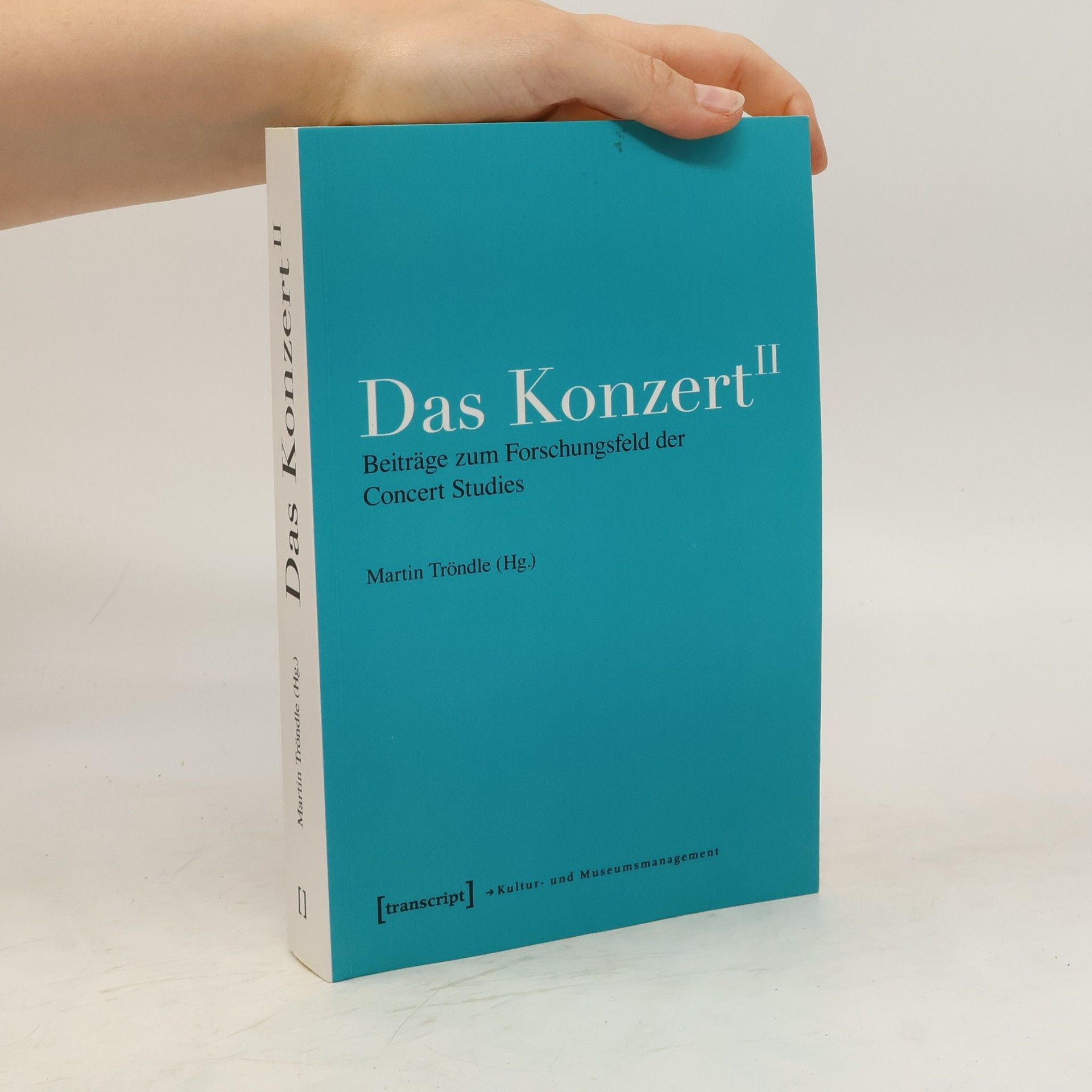 Martin Tröndle Beiträge zum Forschungsfeld der Concert Studies