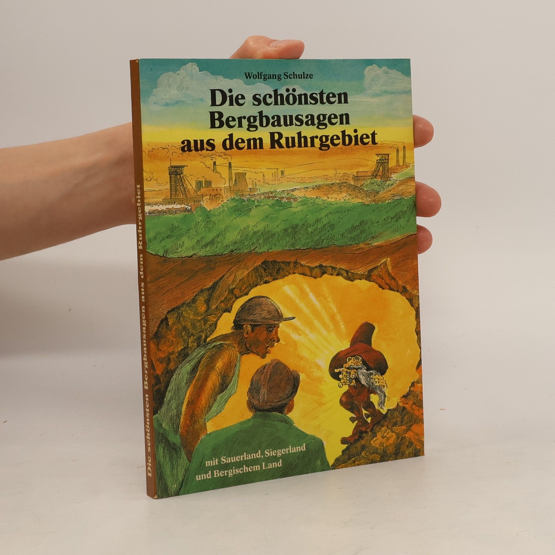 Wolfgang Schulze Die schönsten Bergbausagen aus dem Ruhrgebiet