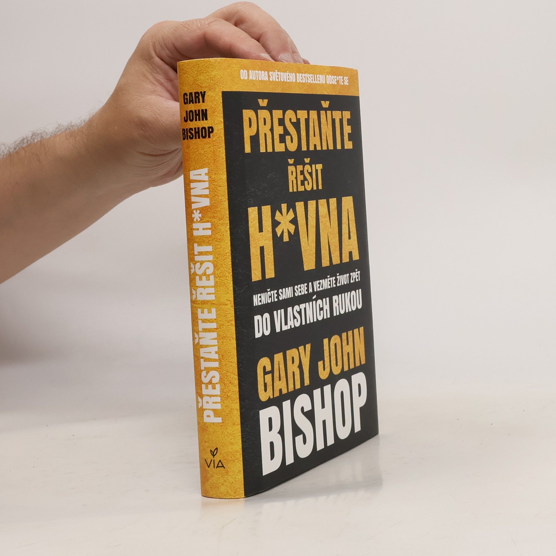 Gary John Bishop Přestaňte řešit h*vna