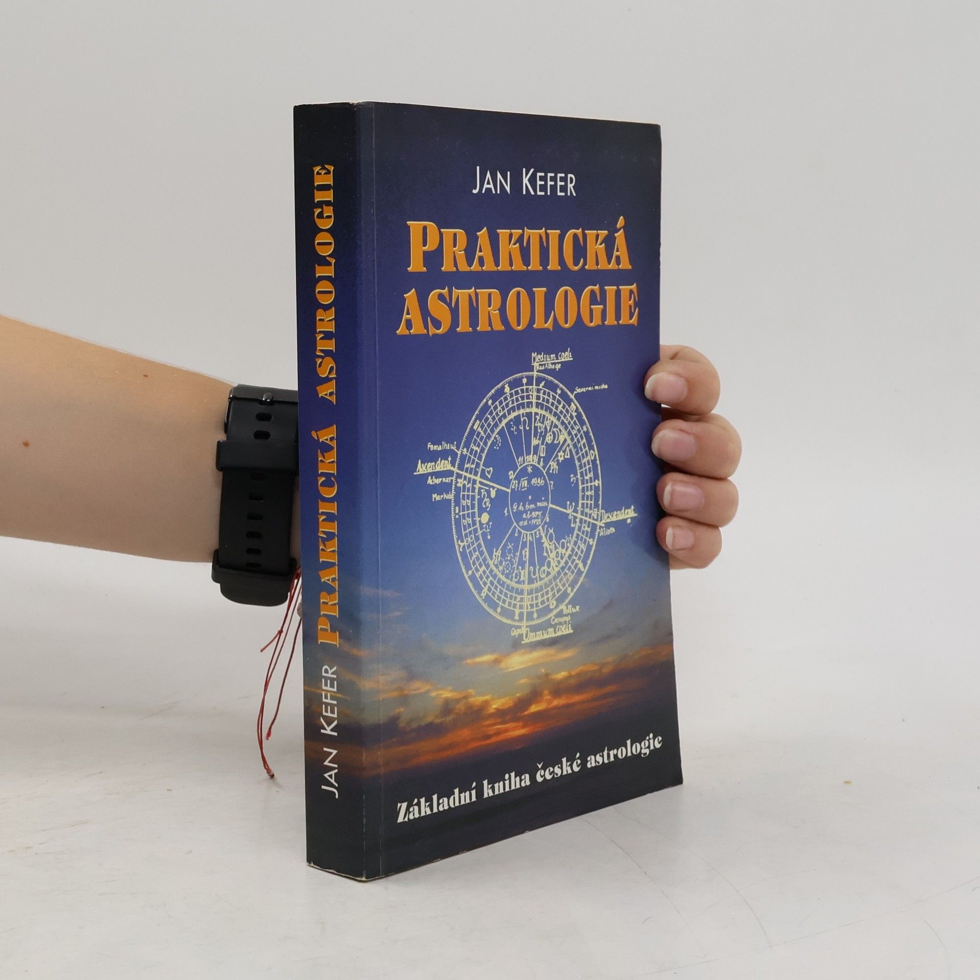 Jan Kefer Praktická astrologie, aneb, Umění předvídání a boje proti osudu