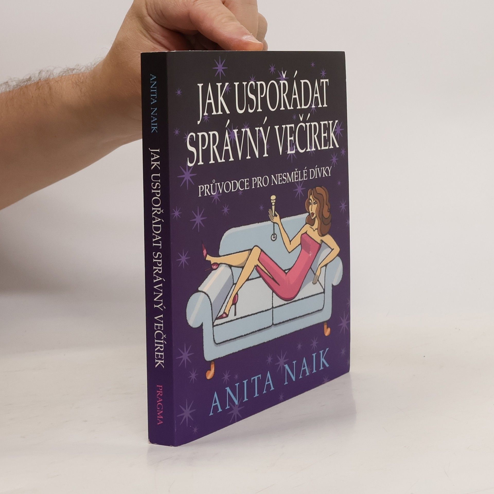 Anita Naik Jak uspořádat správný večírek