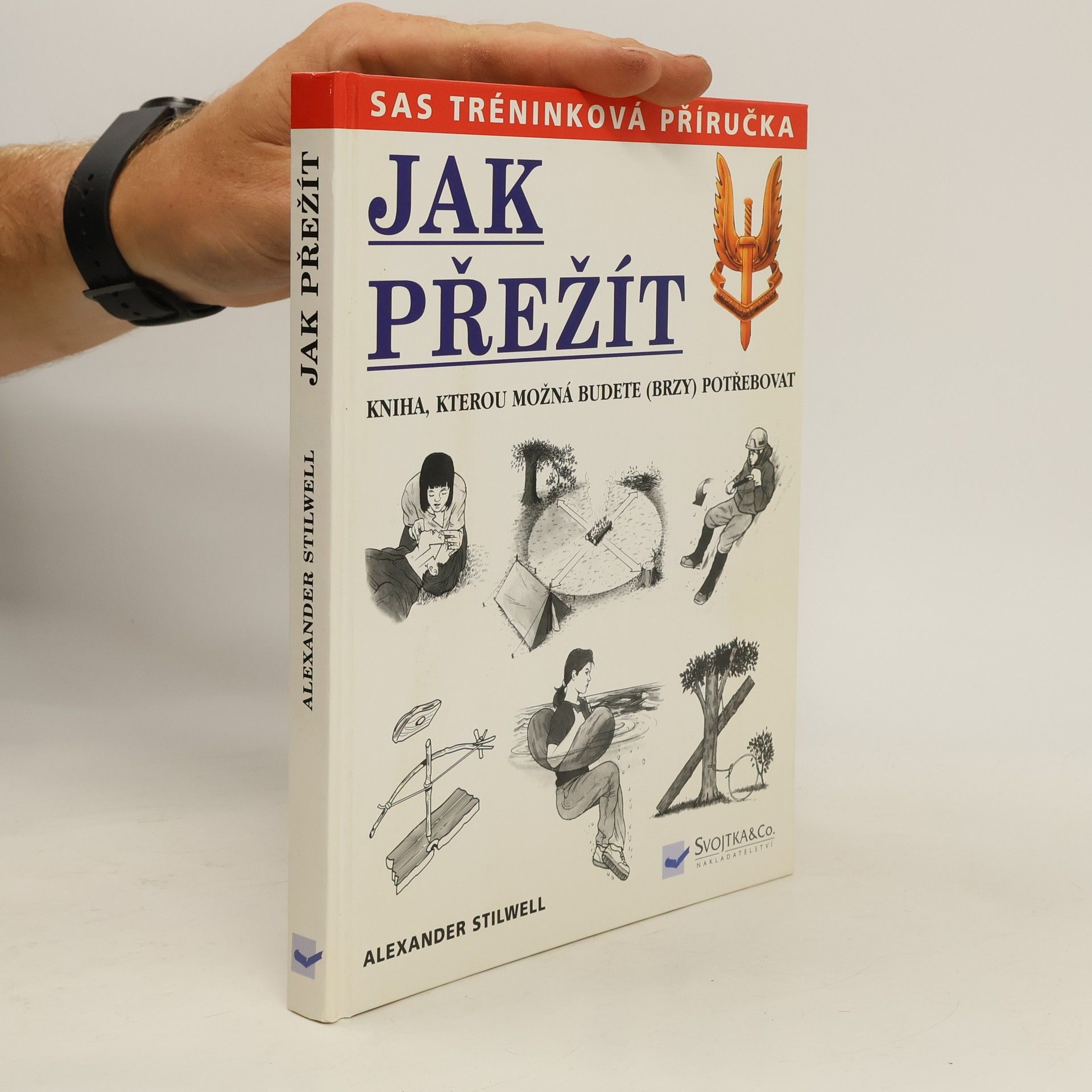 Alexander Stilwell Jak přežít: Kniha, kterou možná budete (brzy) potřebovat