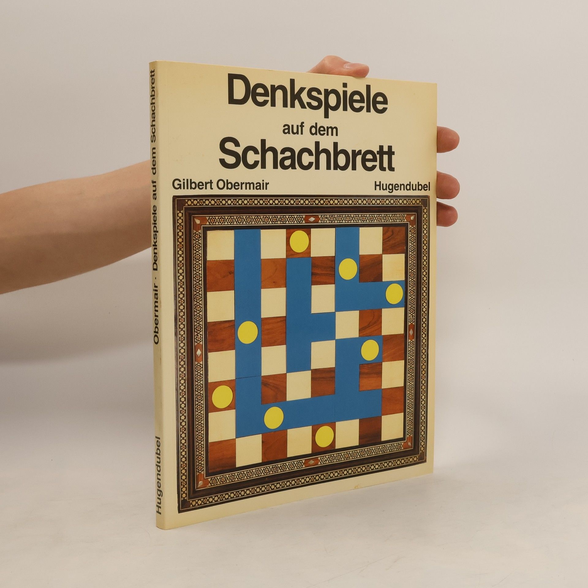 Gilbert Obermair Denkspiele auf dem Schachbrett