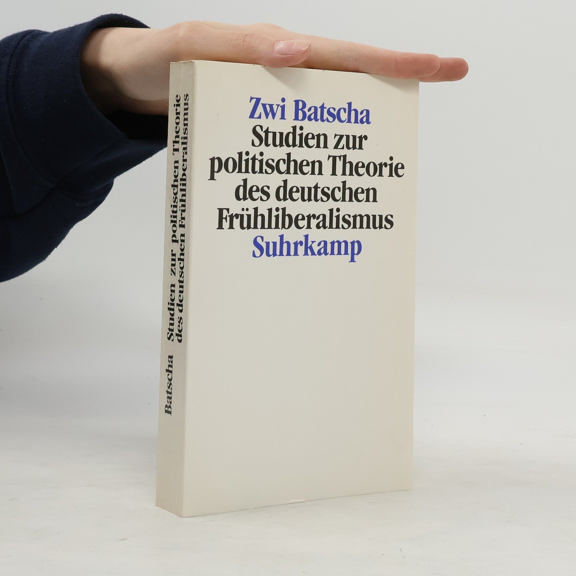 Zwi Batscha Studien zur politischen Theorie des deutschen Frühliberalismus