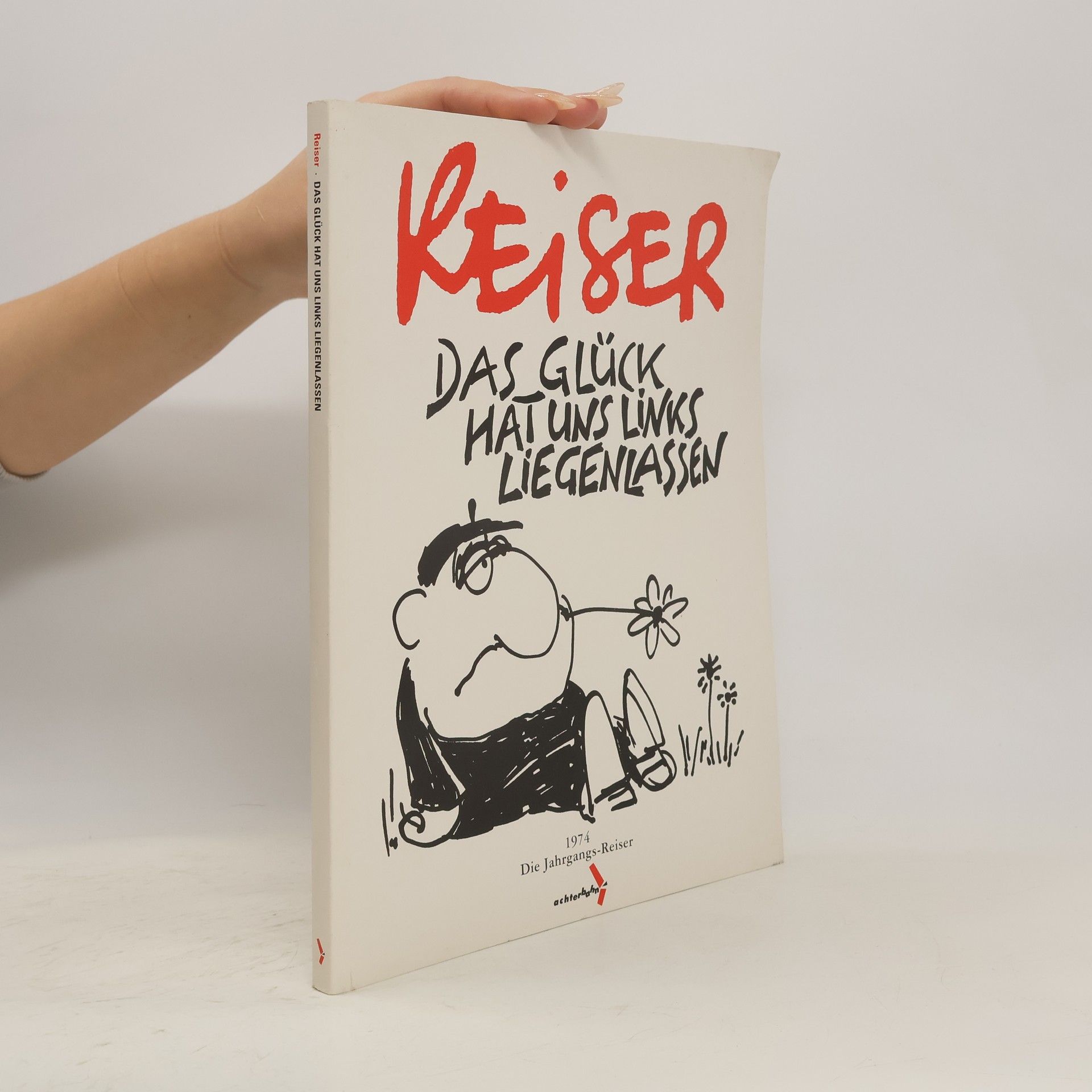 Jean-Marc Reiser Das Glück hat und Links Liegenlassen