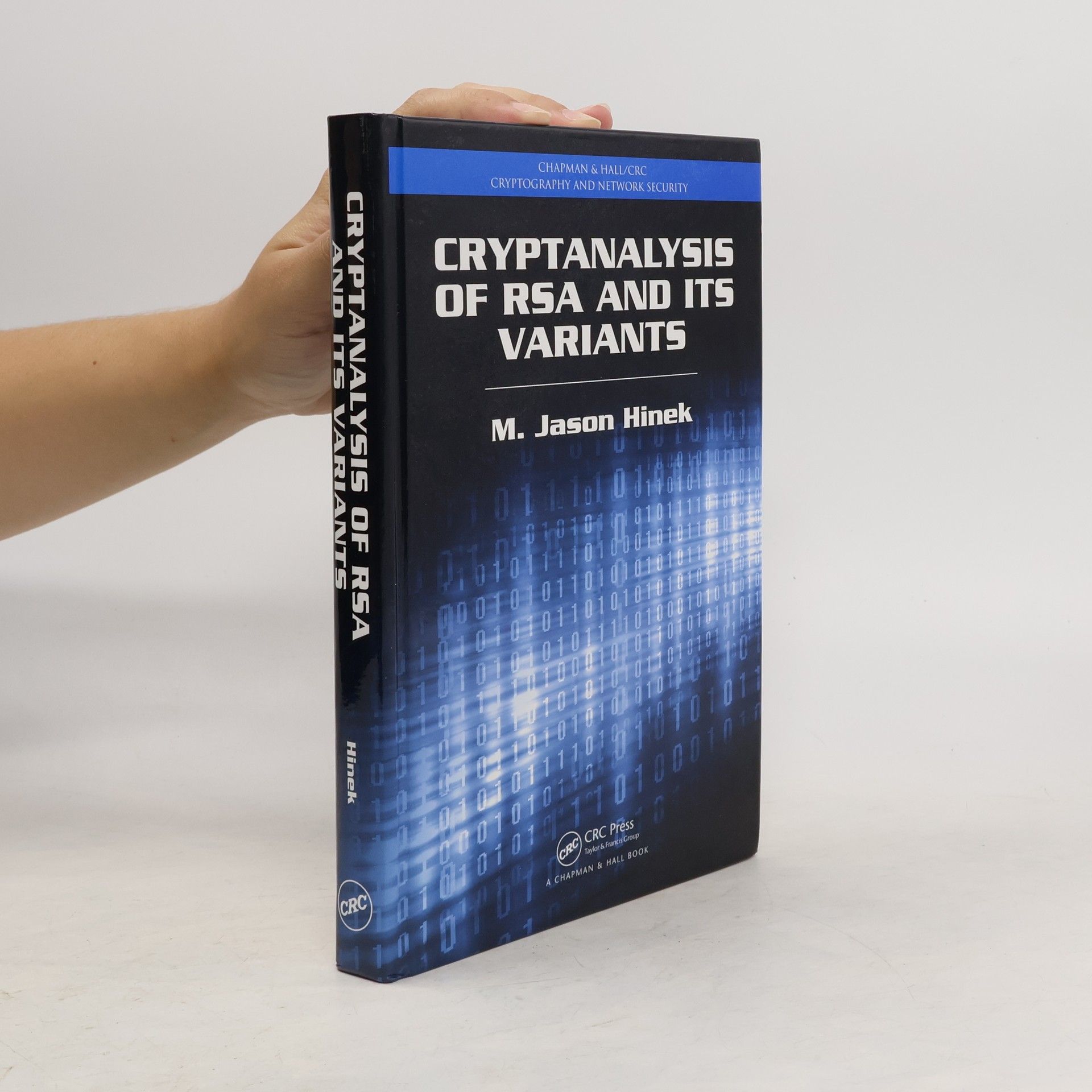 M. Jason Hinek Cryptanalysis of RSA and its variants