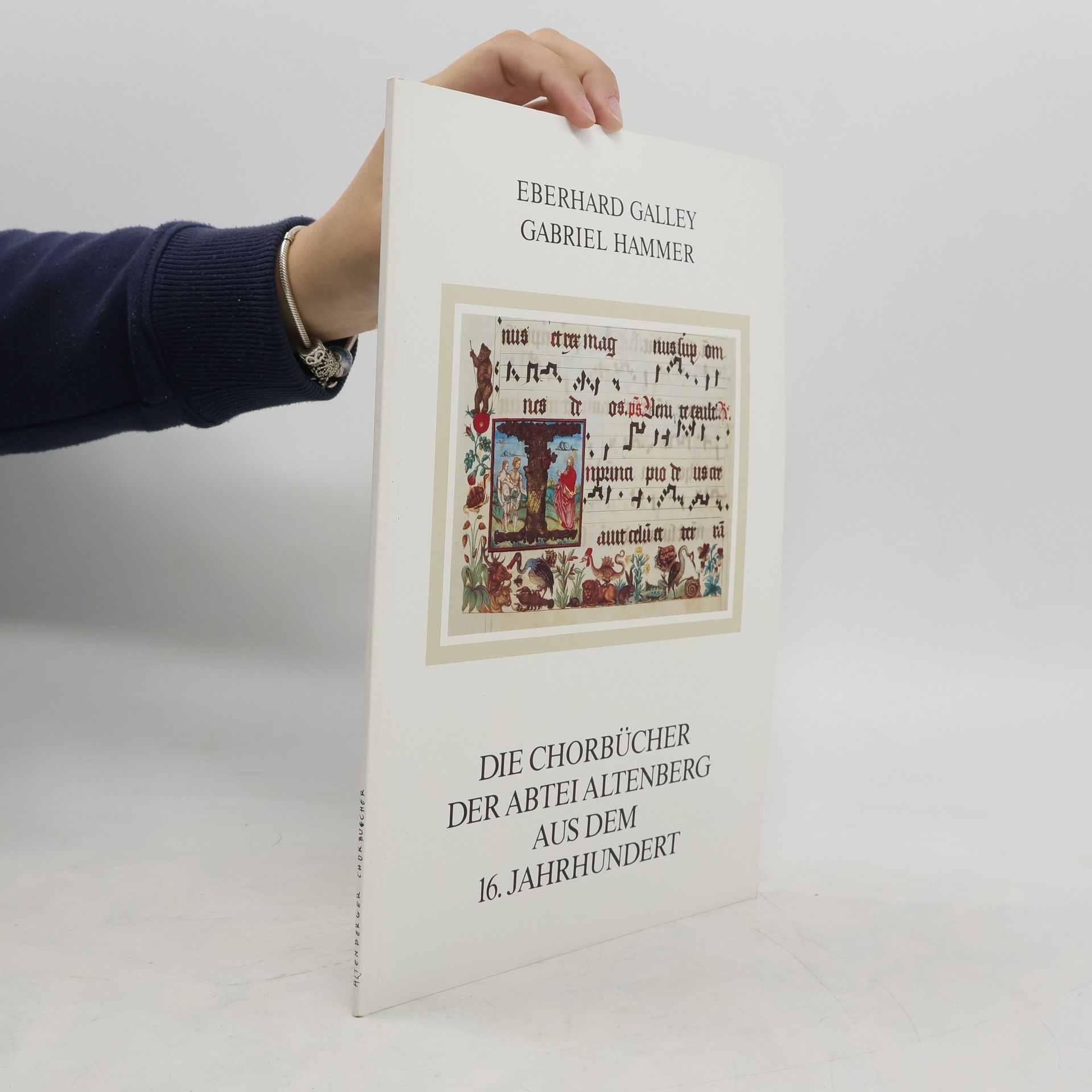 Eberhard Galley Die Chorbücher der Abtei Altenberg aus dem 16. Jahrhundert