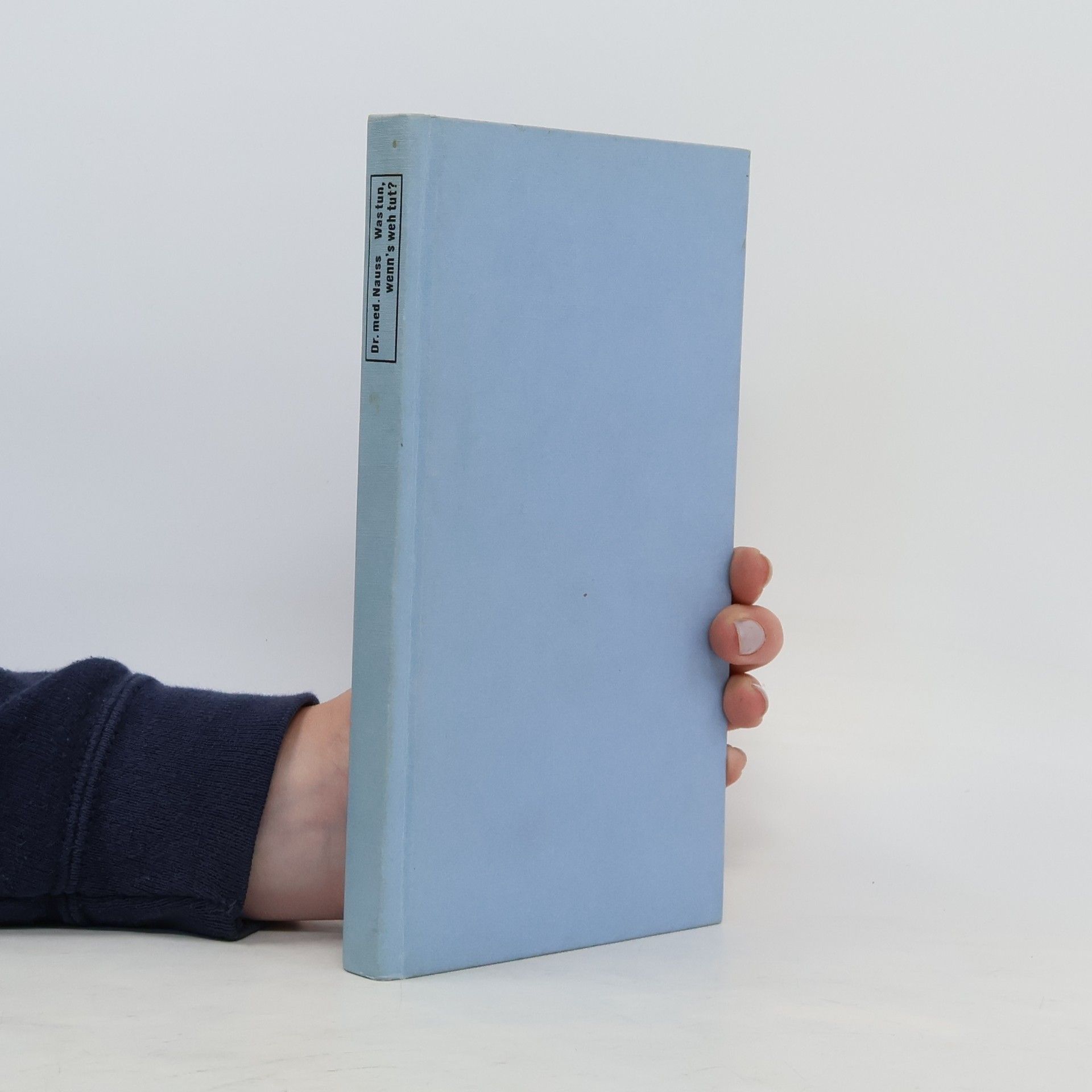 Hermann Nauss Was tun, wenn's weh tut?