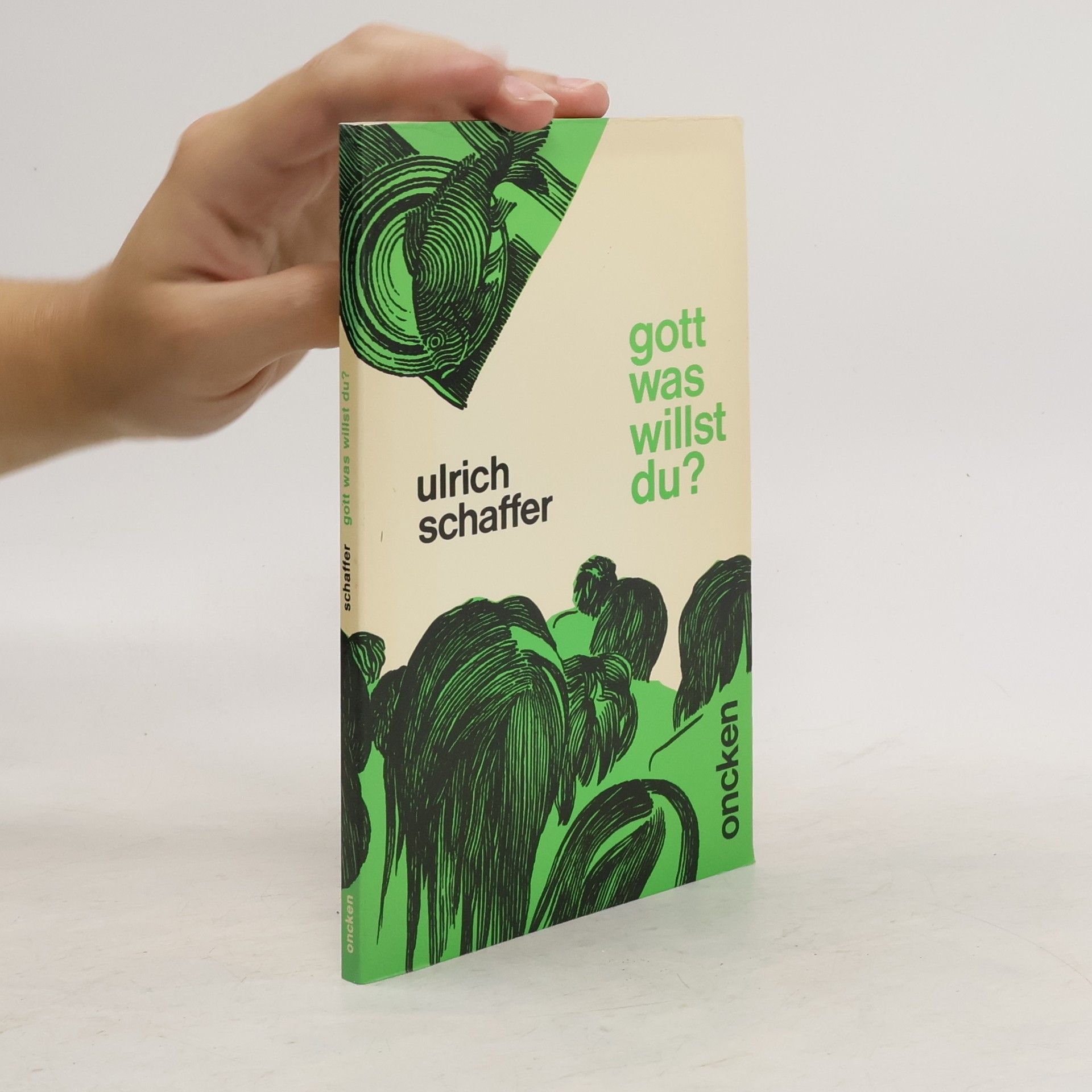 Ulrich Schaffer Gott, was willst du?